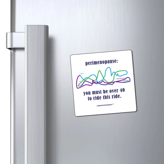 Perimenopause "Ride This Ride" Magnet Printify