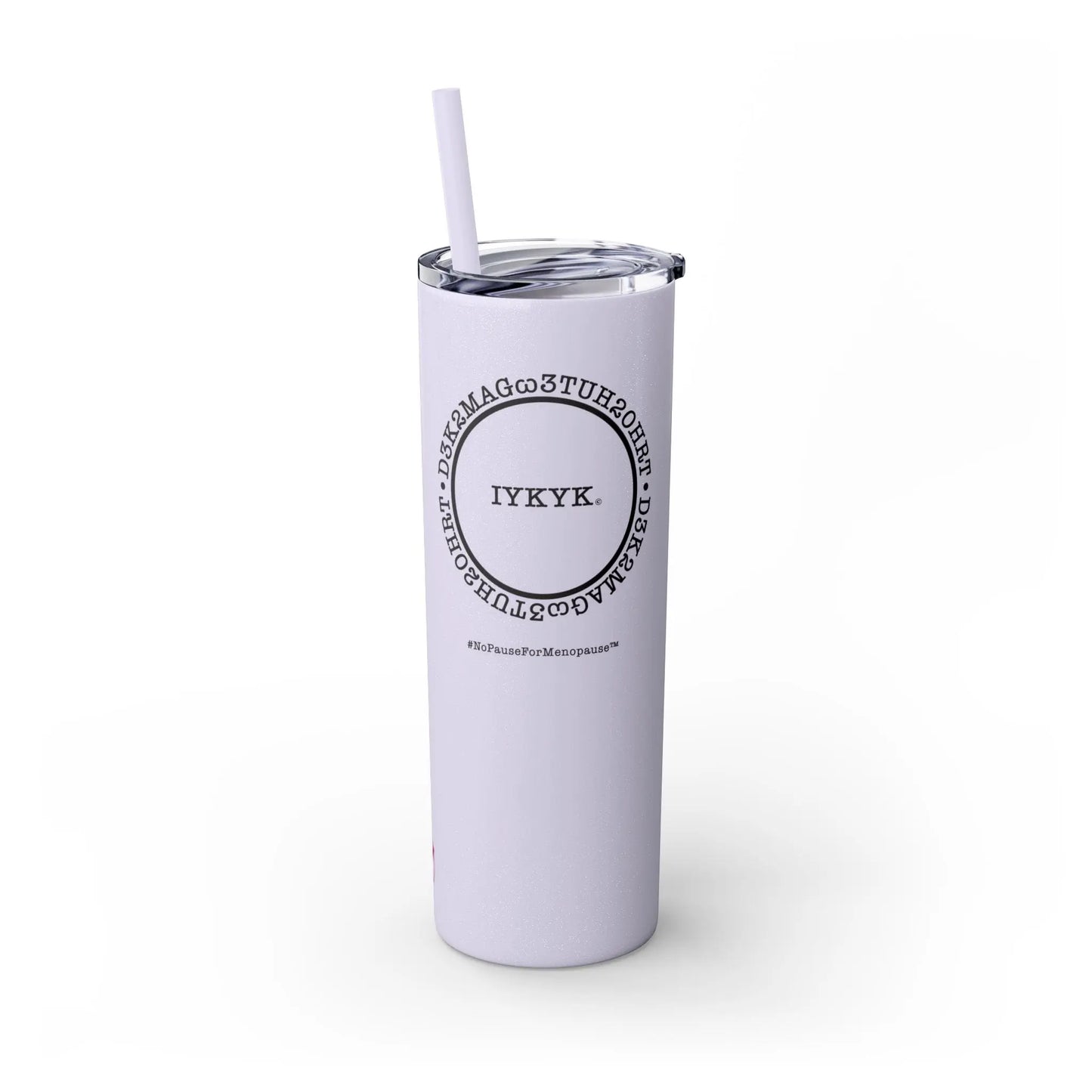 Front View - "IYKYK" Skinny Tumbler with Straw (Lilac) - #NoPauseForMenopause