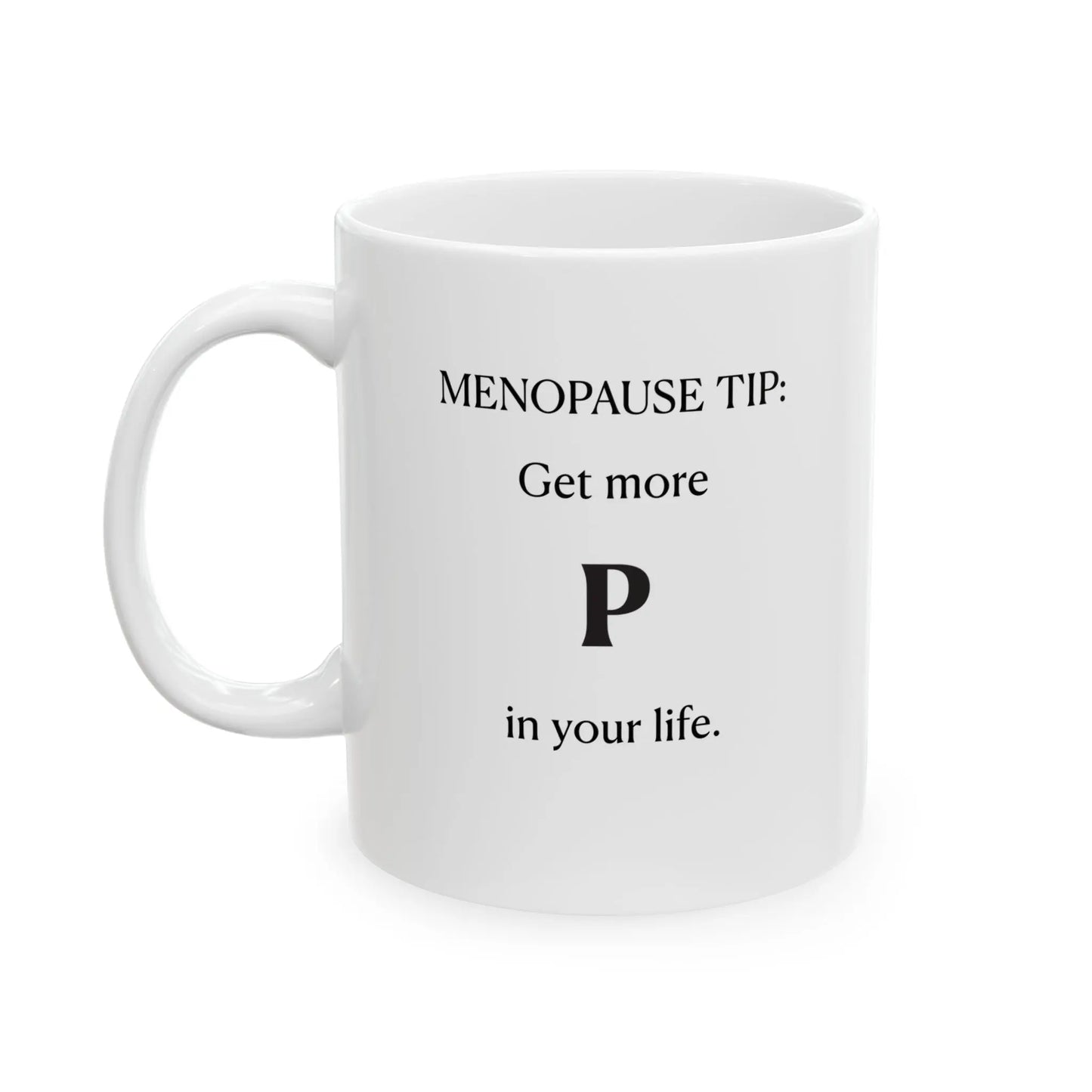 "Get More P In Your Life" Mug Printify