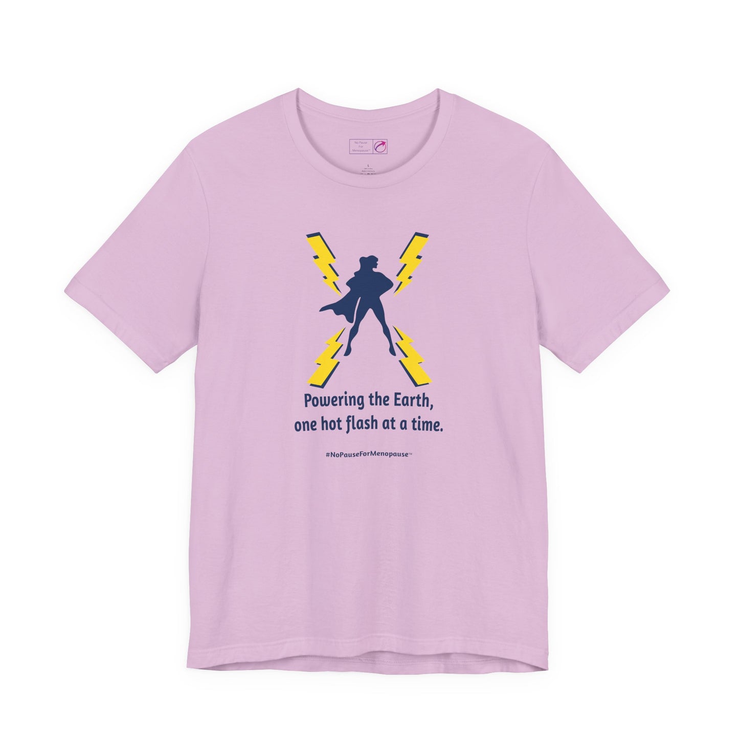 "Powering the Earth" Unisex Tee - #NoPauseForMenopause