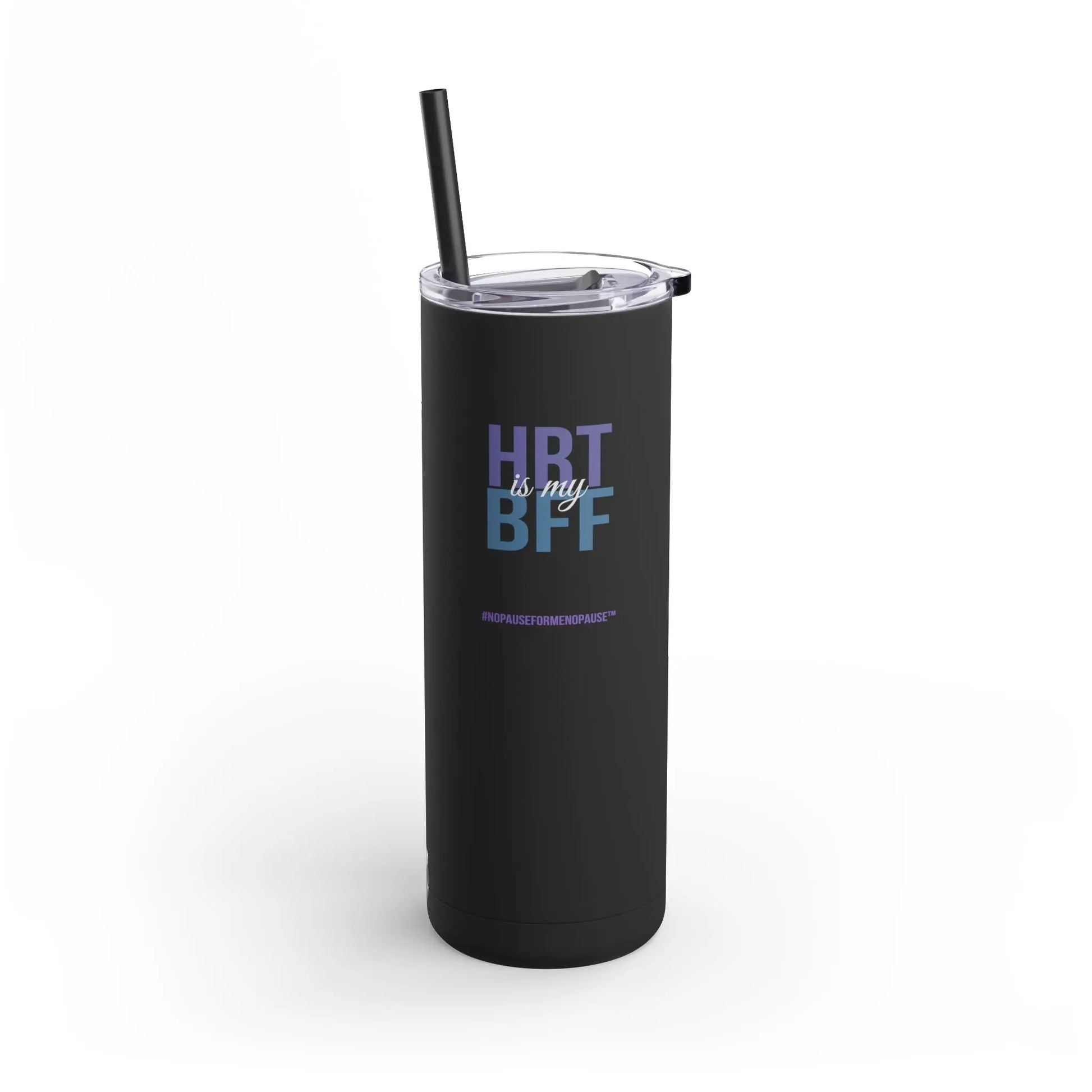 "HRT is my BFF" Skinny Tumbler Printify