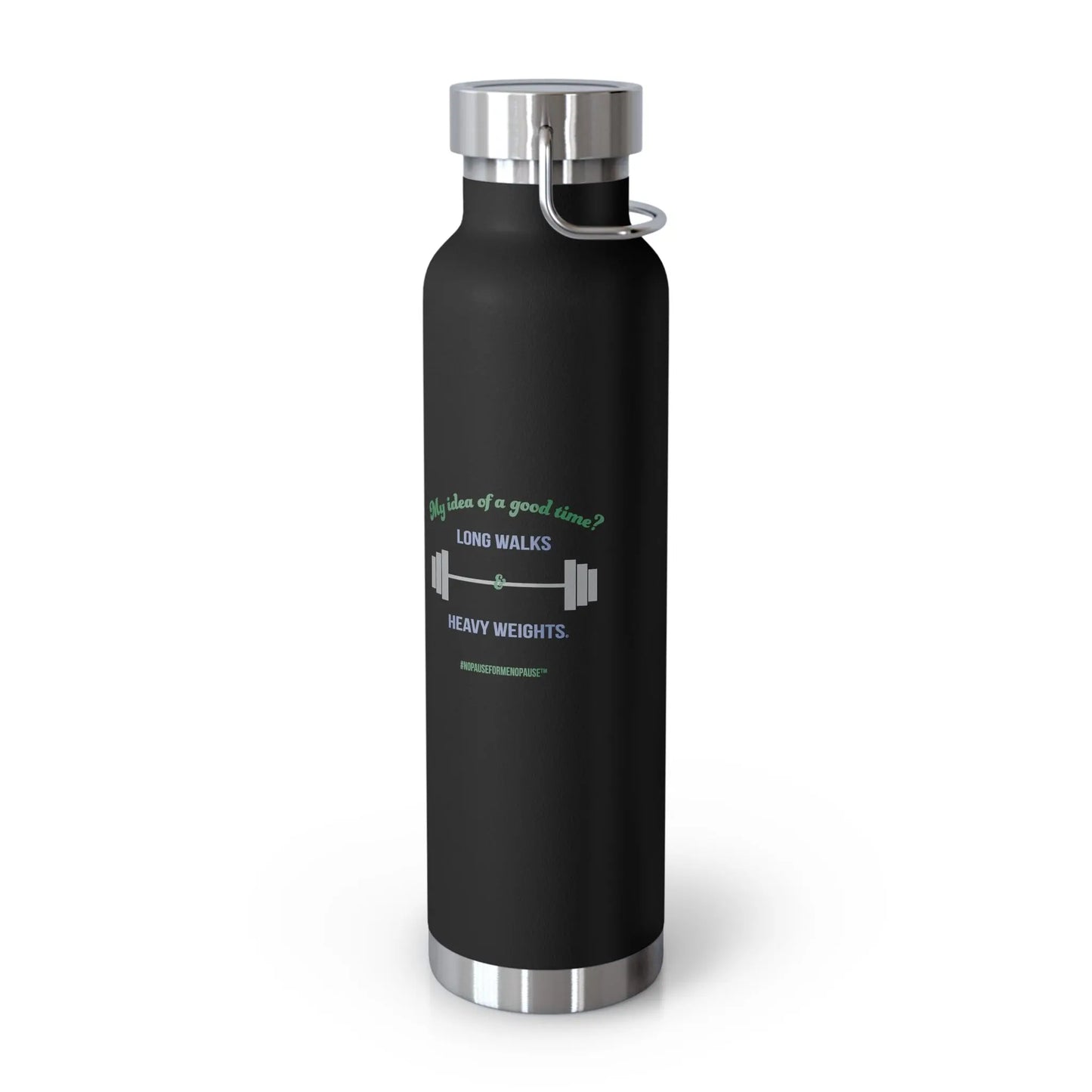 "My Idea of A Good Time? Long Walks & Heavy Weights" Copper Vacuum Insulated Bottle (22 oz.) Printify