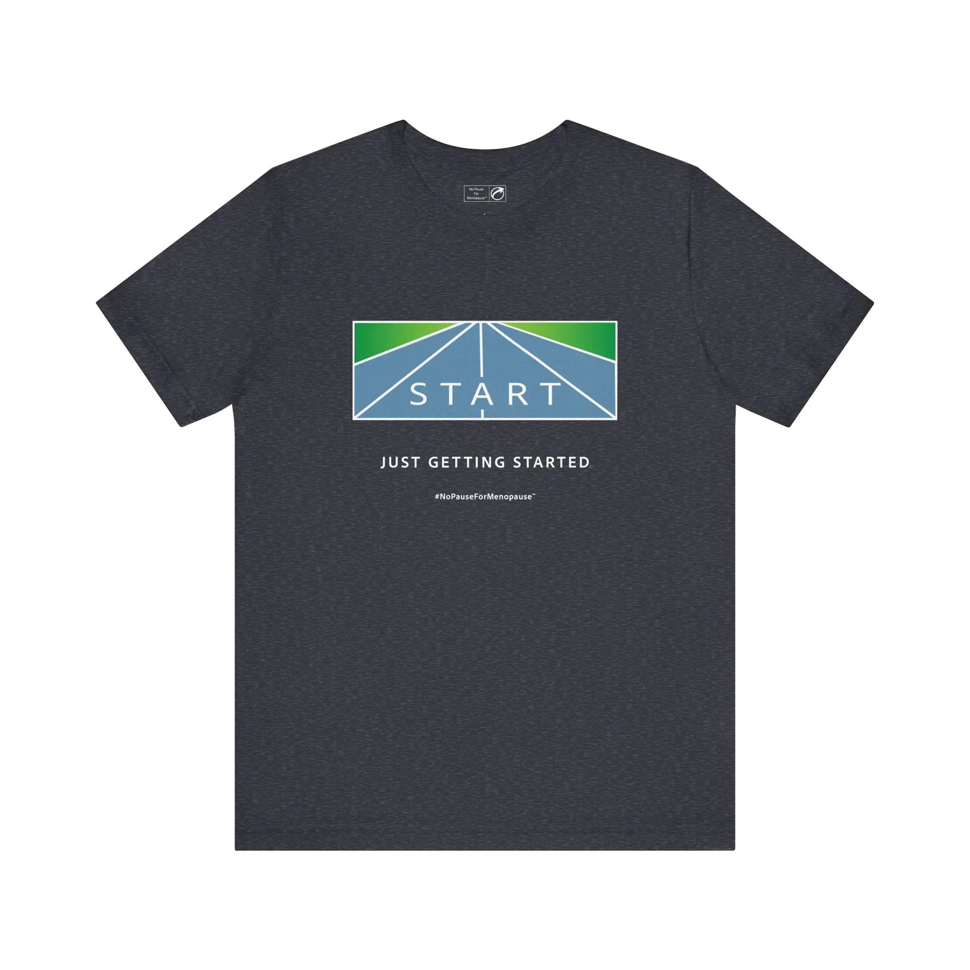 "Just Getting Started" Unisex Tee Printify