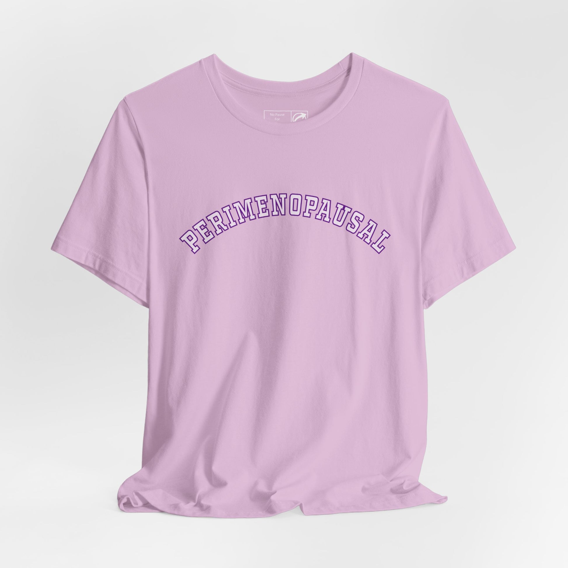 "Perimenopausal" Unisex Tee - #NoPauseForMenopause