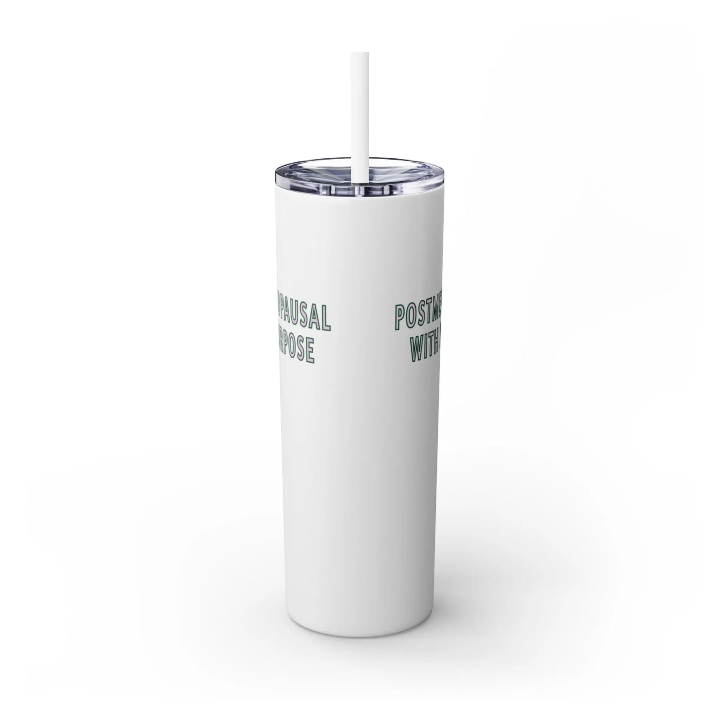 "Postmenopausal With Purpose" Skinny Tumbler Printify