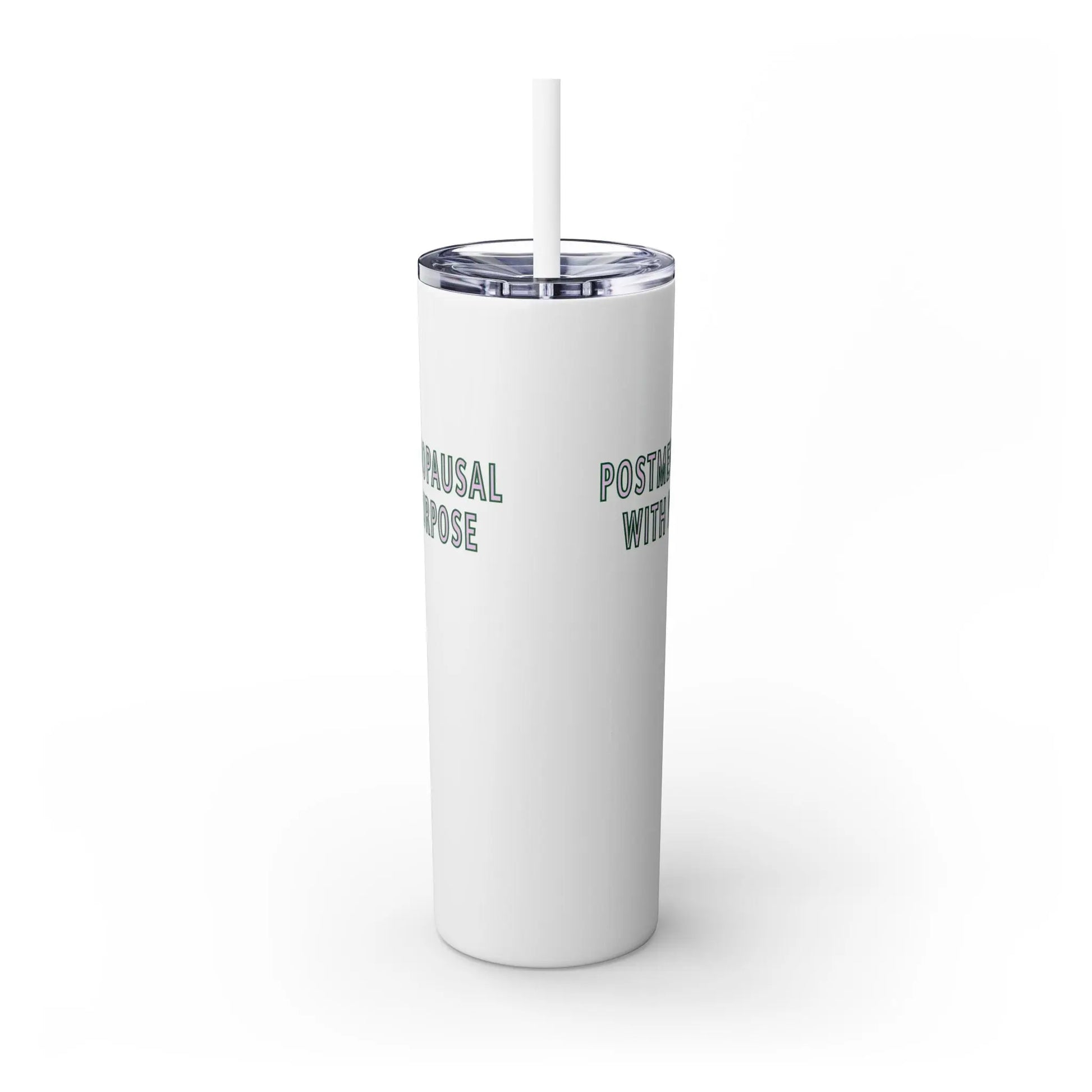 "Postmenopausal With Purpose" Skinny Tumbler Printify