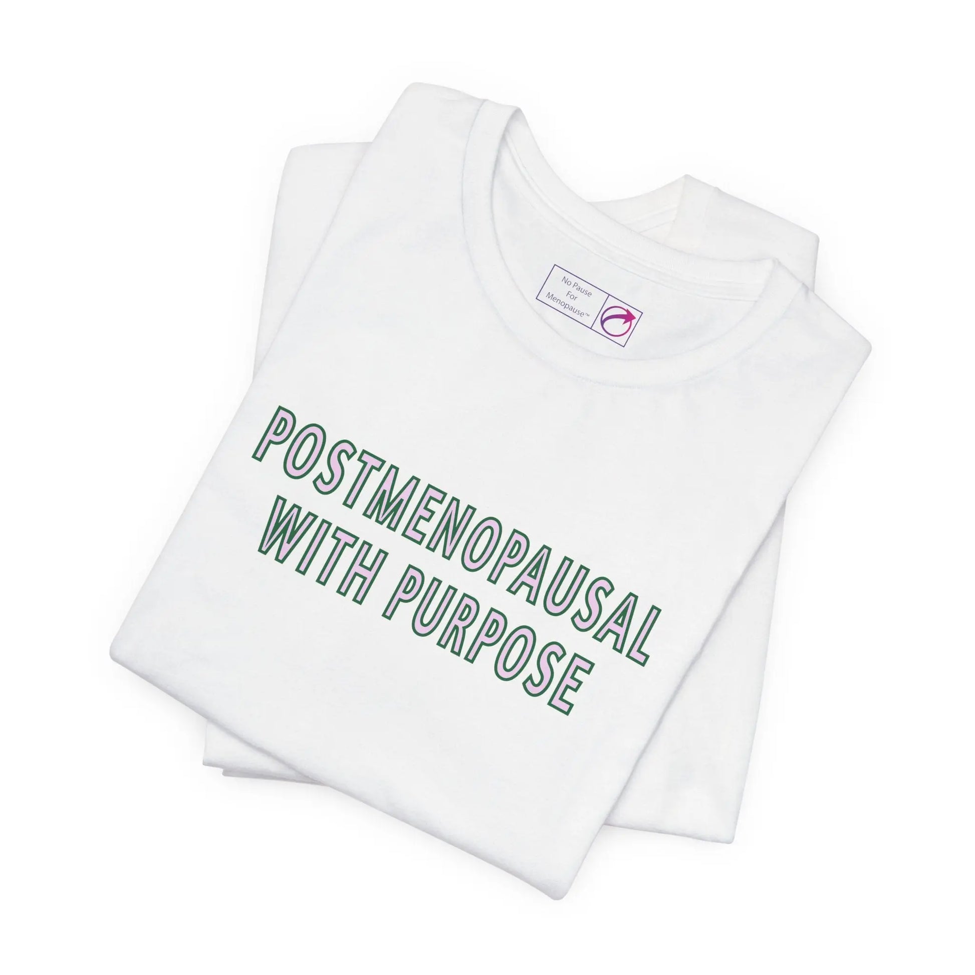 "Postmenopausal With Purpose" Unisex Tee Printify