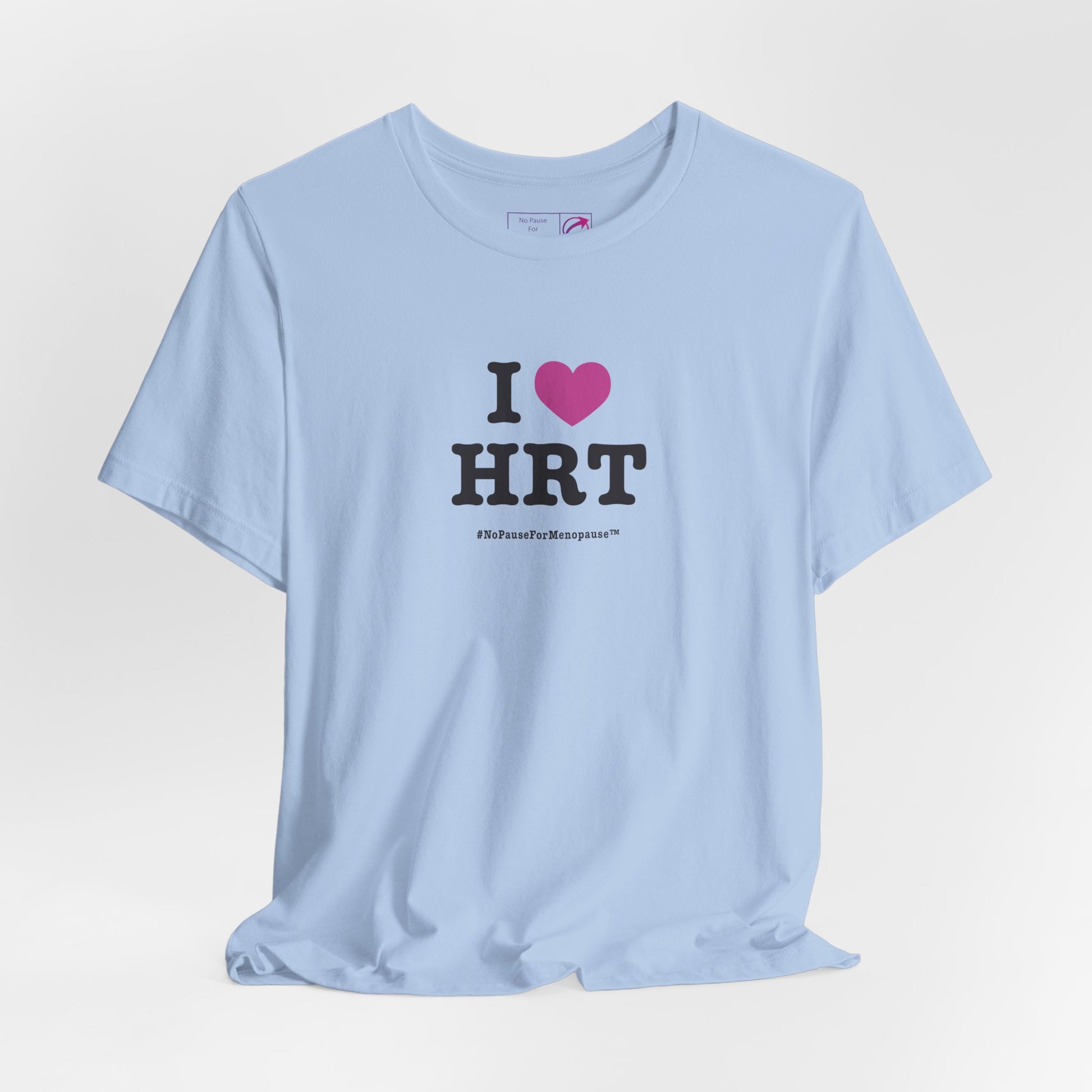 "I Heart HRT" Unisex Tee - #NoPauseForMenopause