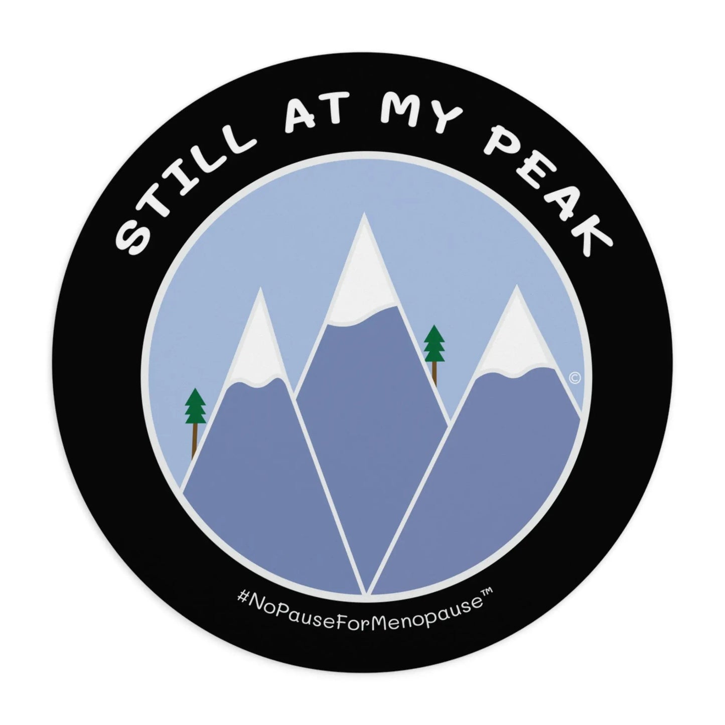 "Still At My Peak" Mouse Pad Printify