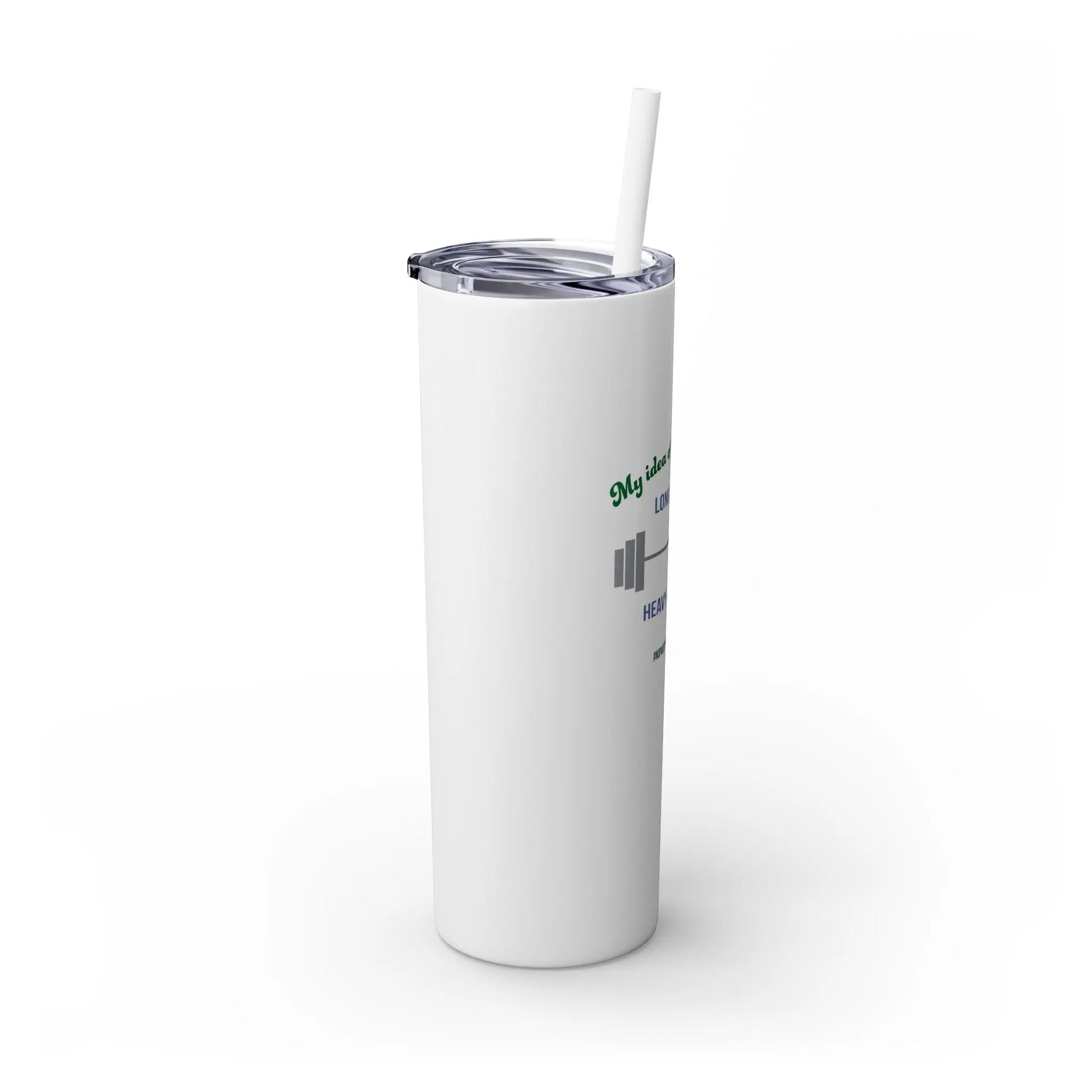 "My Idea of A Good Time? Long Walks & Heavy Weights" Skinny Tumbler with Straw (20 oz.) Printify