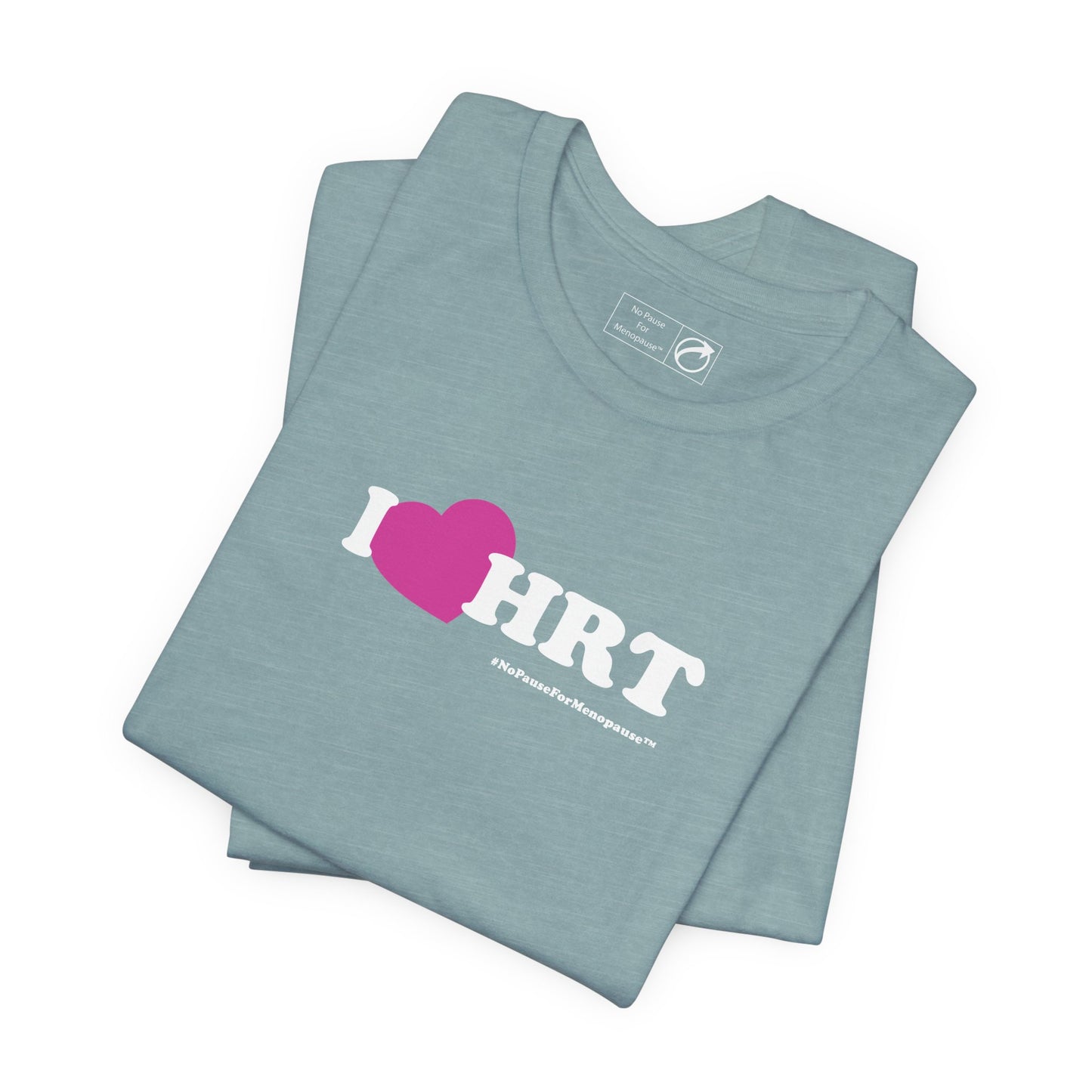 "I Heart HRT" Unisex Tee (Linear) - #NoPauseForMenopause