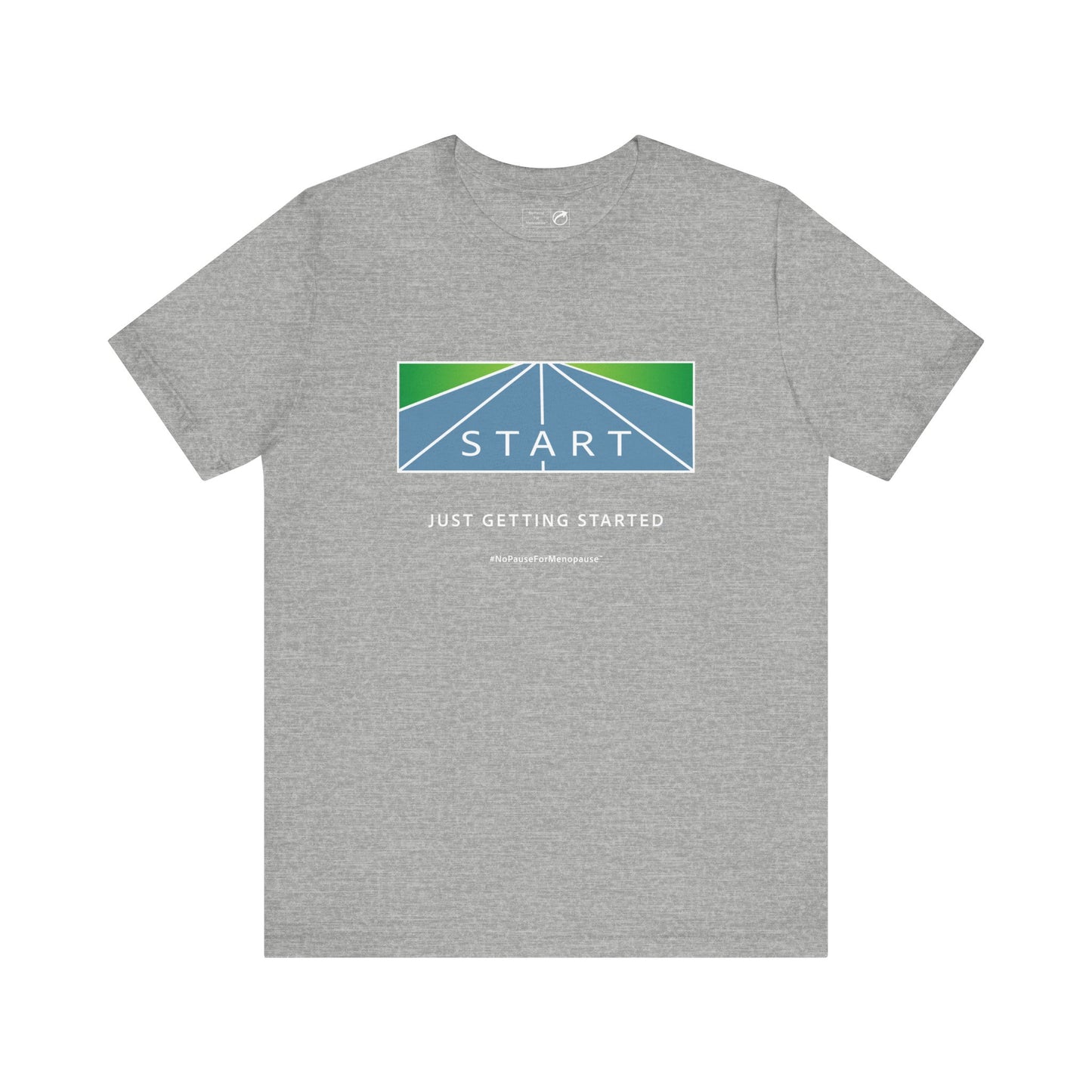 "Just Getting Started" Unisex Tee - #NoPauseForMenopause