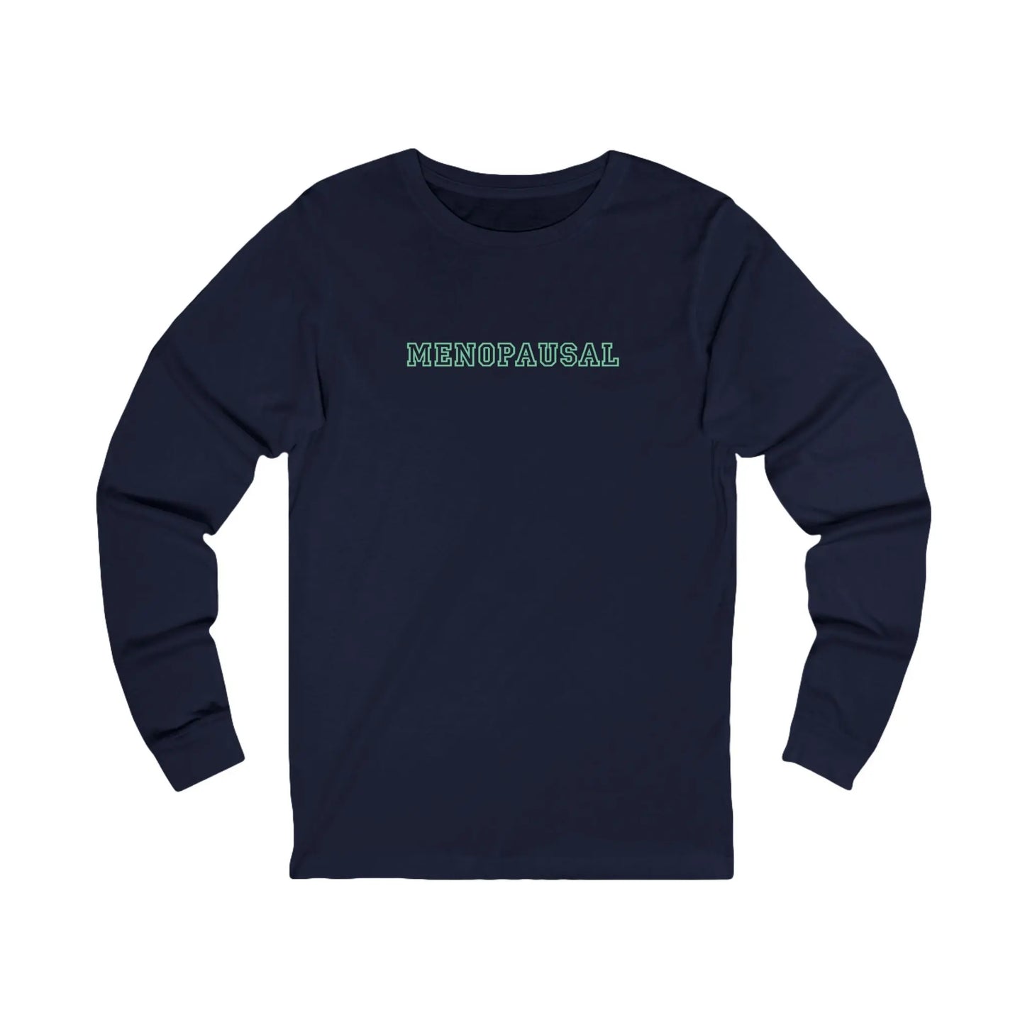 "Menopausal" Long Sleeve Tee - #NoPauseForMenopause