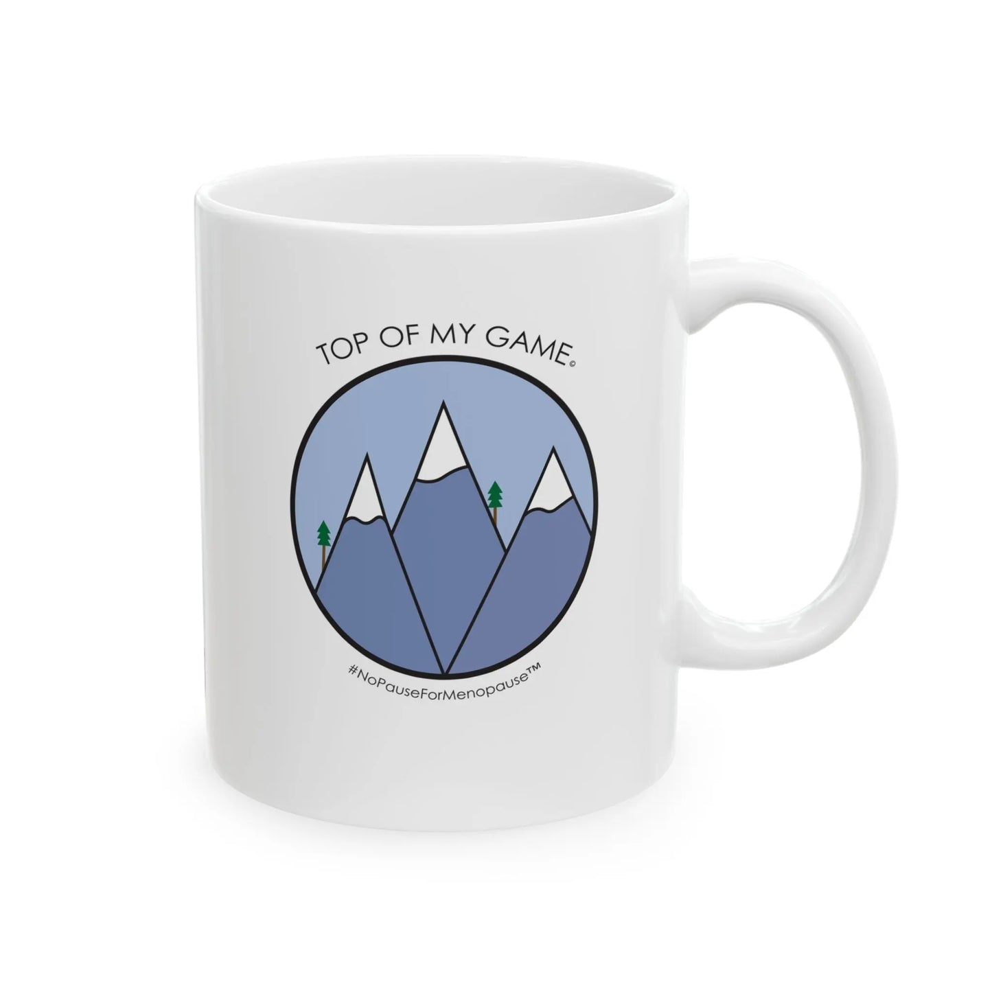 "Top of My Game" Coffee Mug - #NoPauseForMenopause