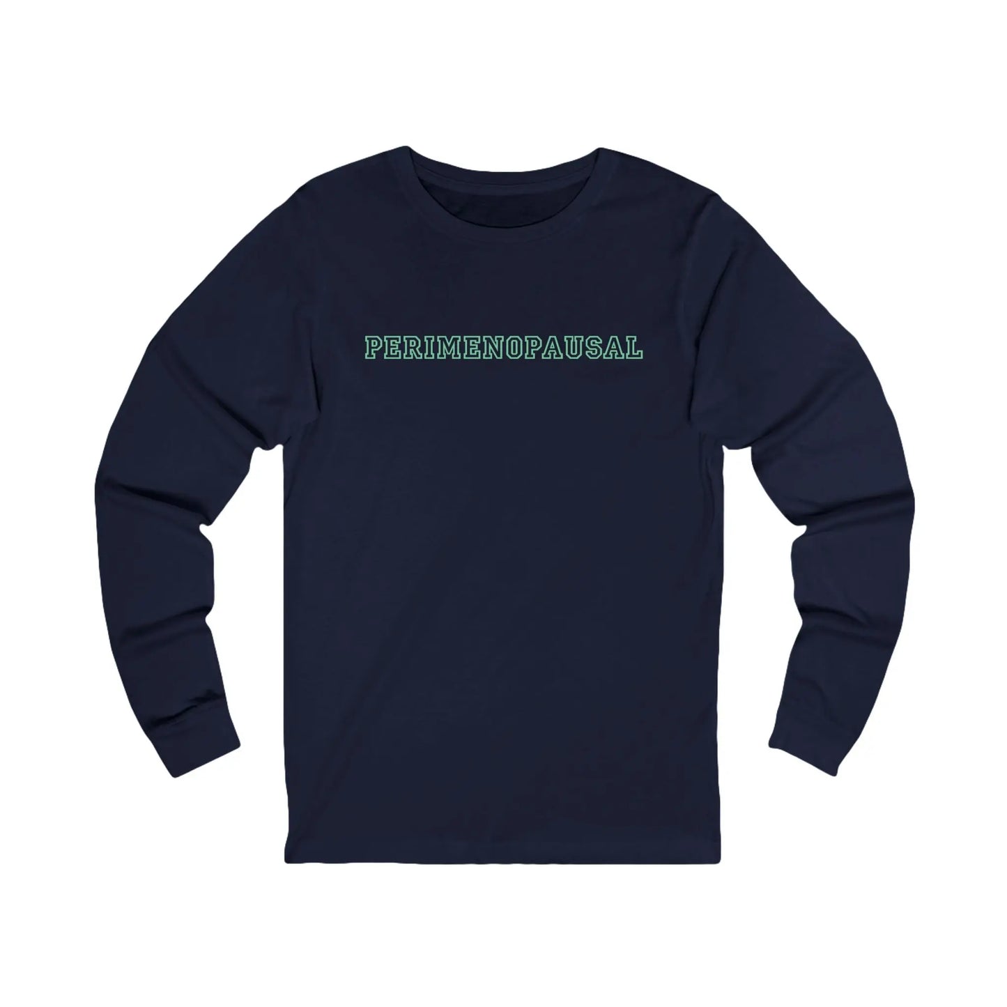 "Perimenopausal" Long Sleeve Tee (Color: Navy Blue) - #NoPauseForMenopause