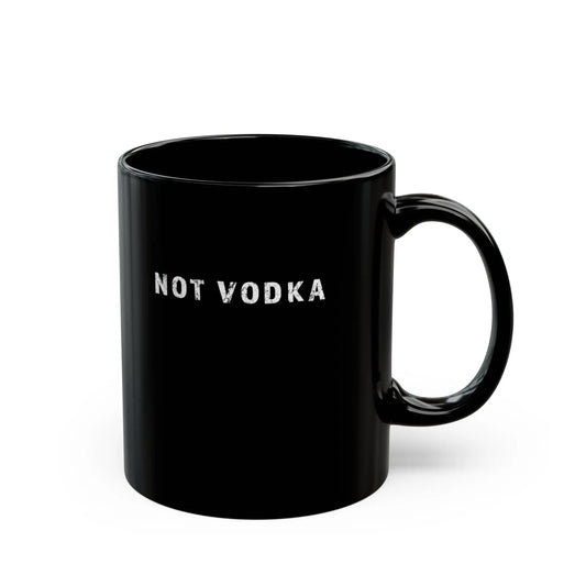 "Not Vodka" Funny Coffee Mug (Black) - #NoPauseForMenopause