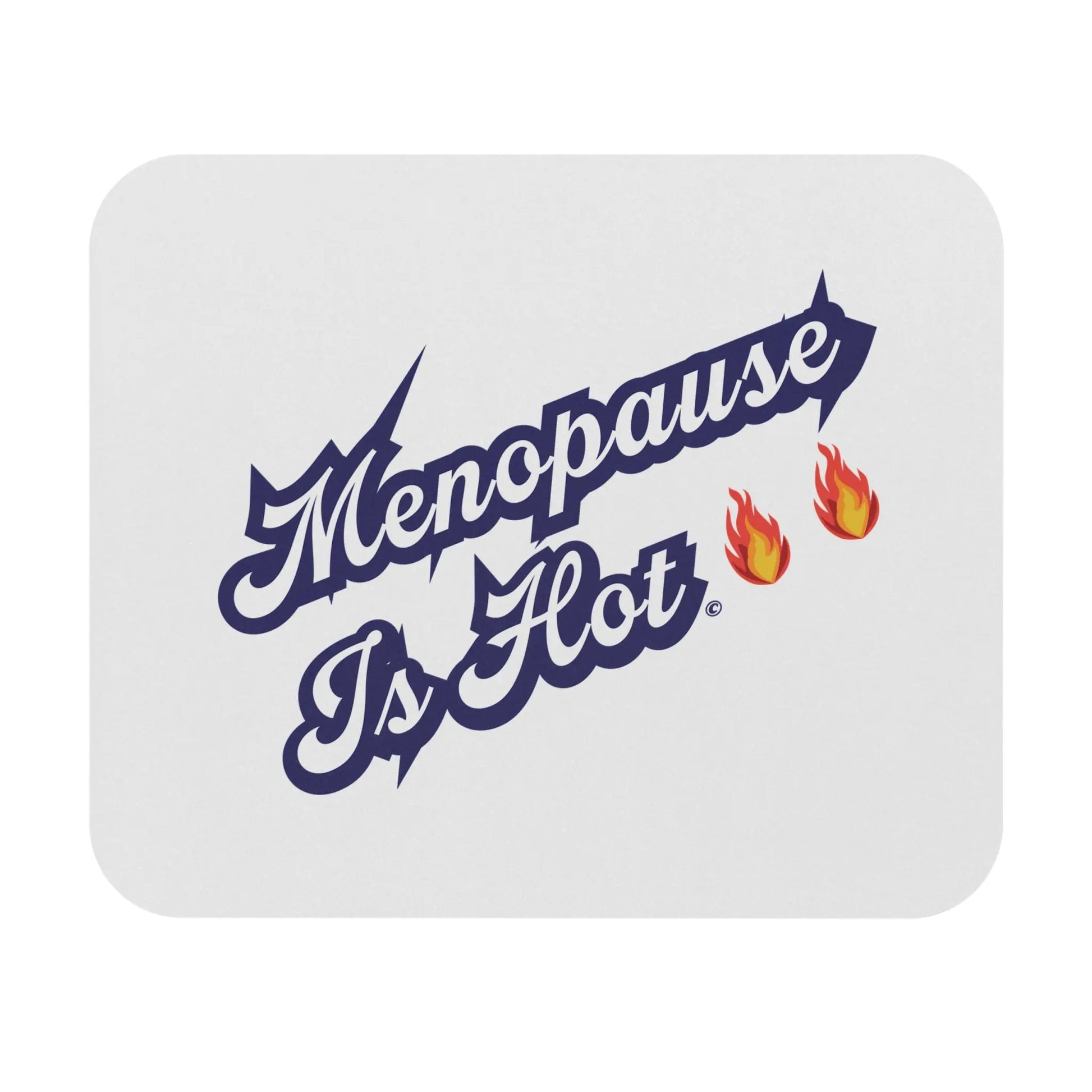 "Menopause Is Hot" Mouse Pad Printify