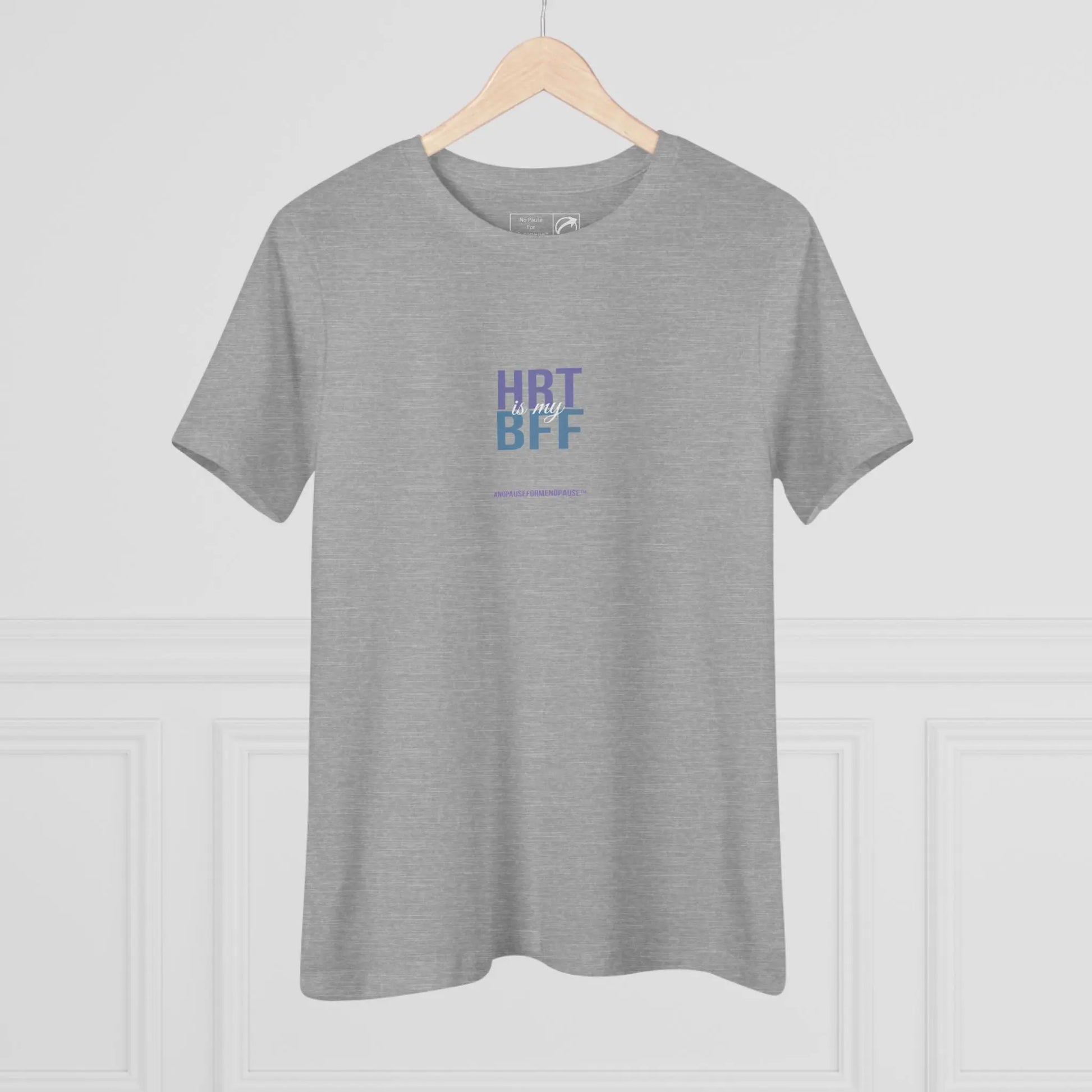 "HRT is my BFF" Women's Tee Printify