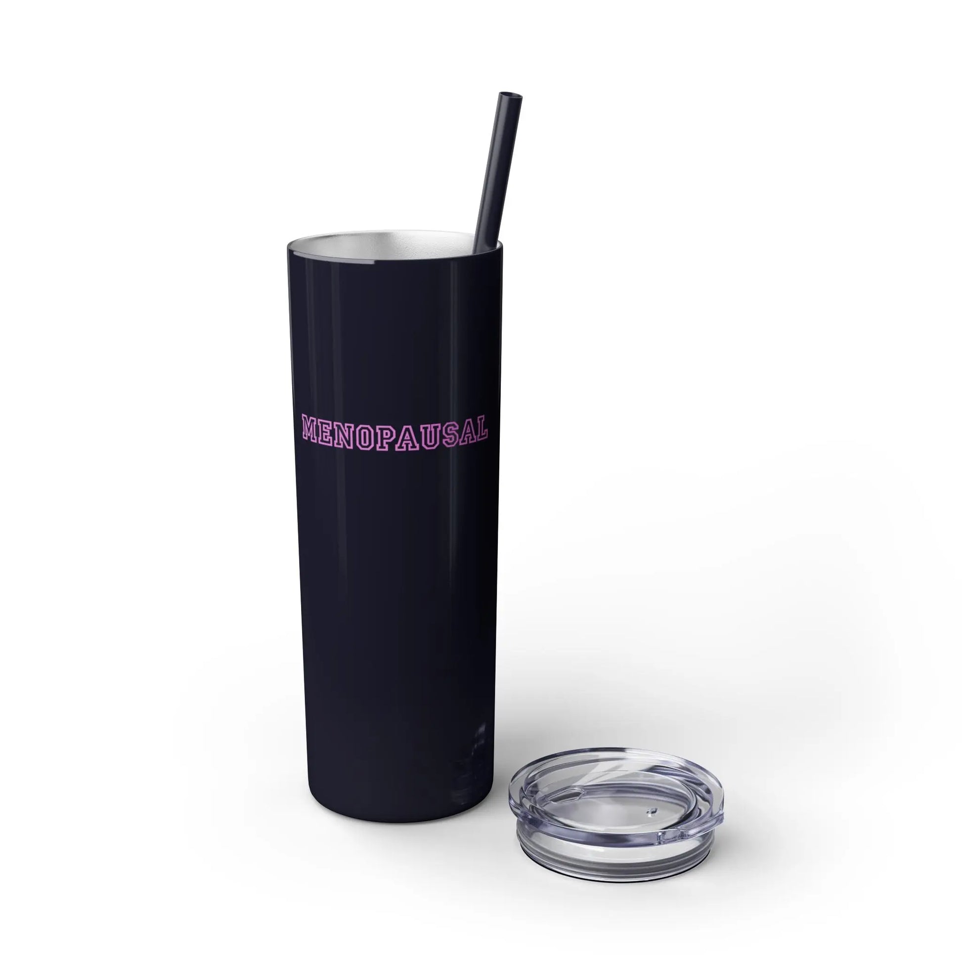 Black "Menopausal" Skinny Tumbler with Straw - #NoPauseForMenopause