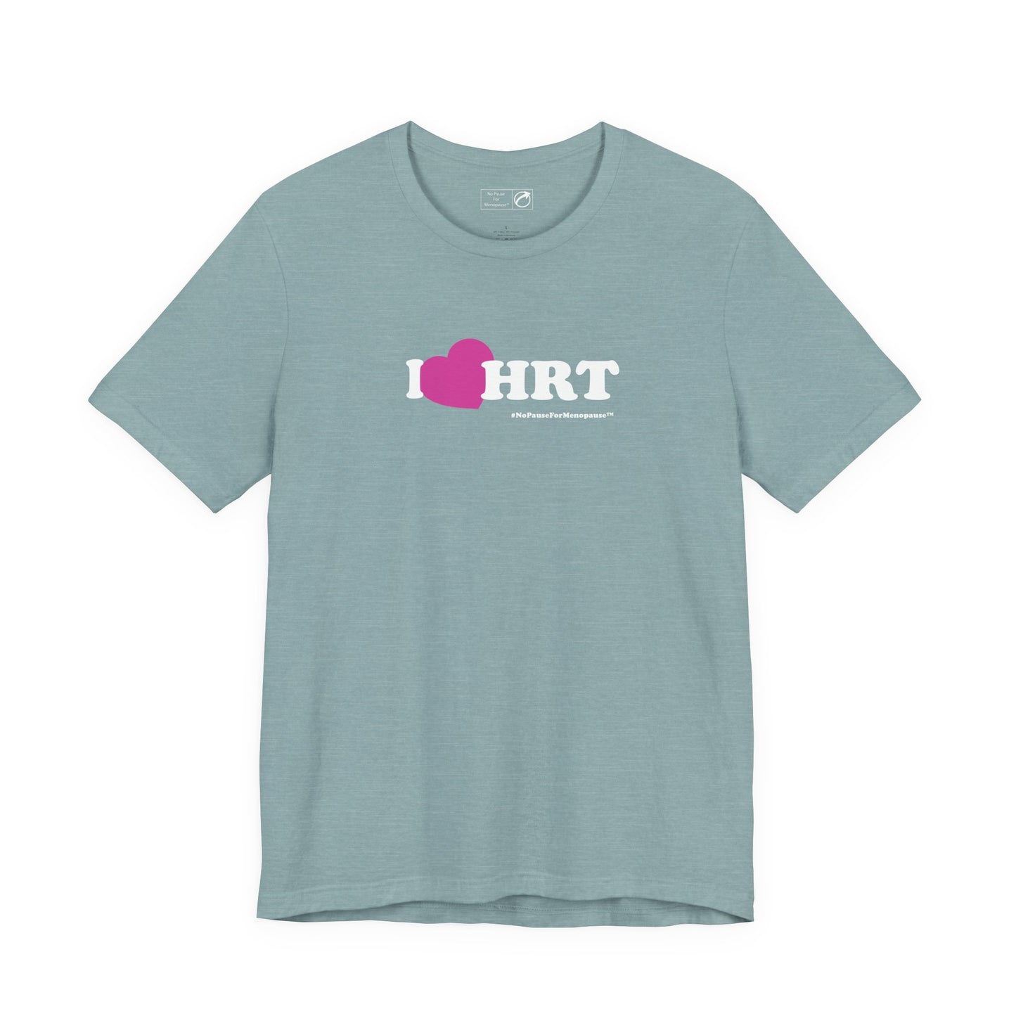 "I Heart HRT" Unisex Tee (Linear) - #NoPauseForMenopause