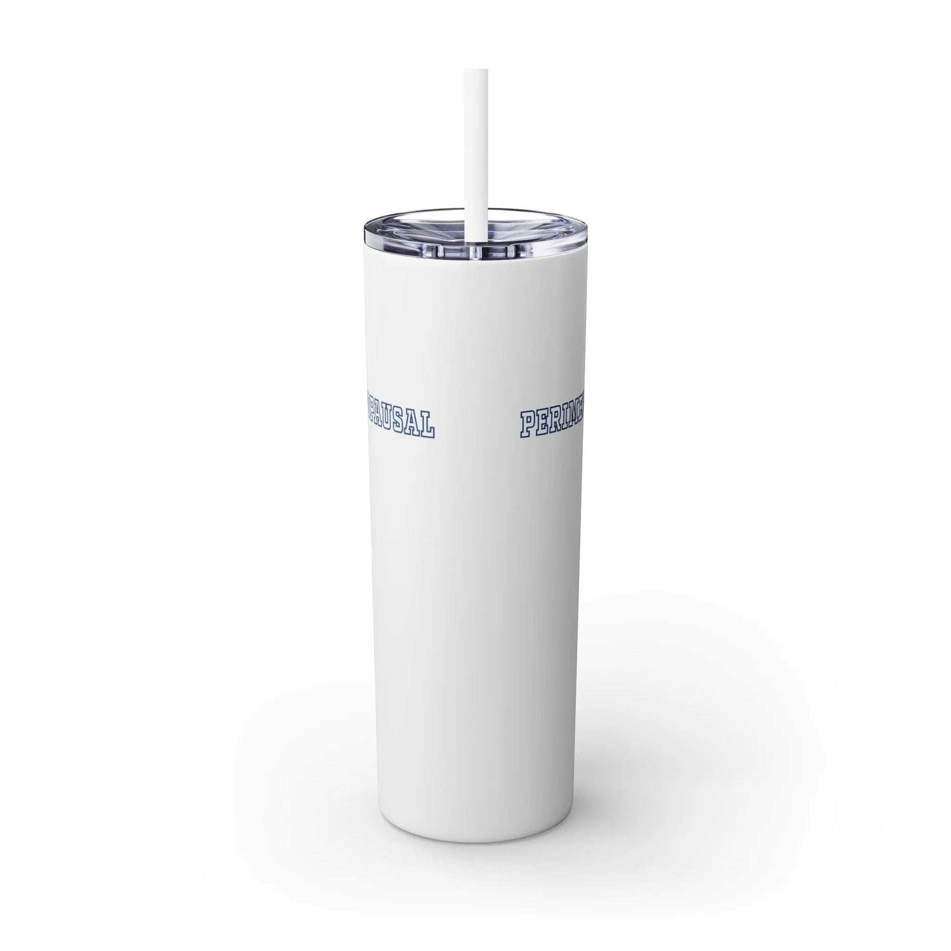 "Perimenopausal" Skinny Tumbler with Straw Printify