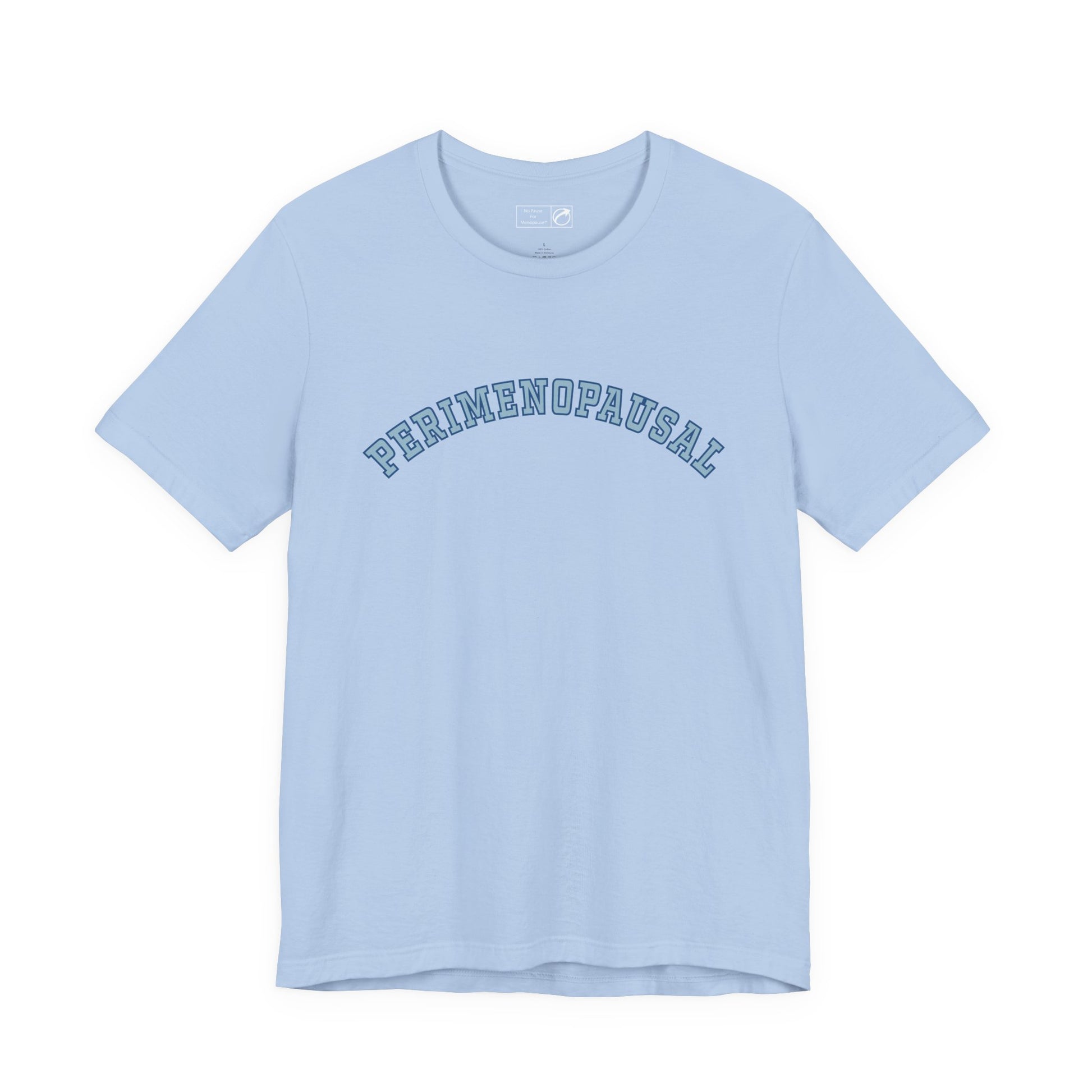"Perimenopausal" Unisex Tee - #NoPauseForMenopause