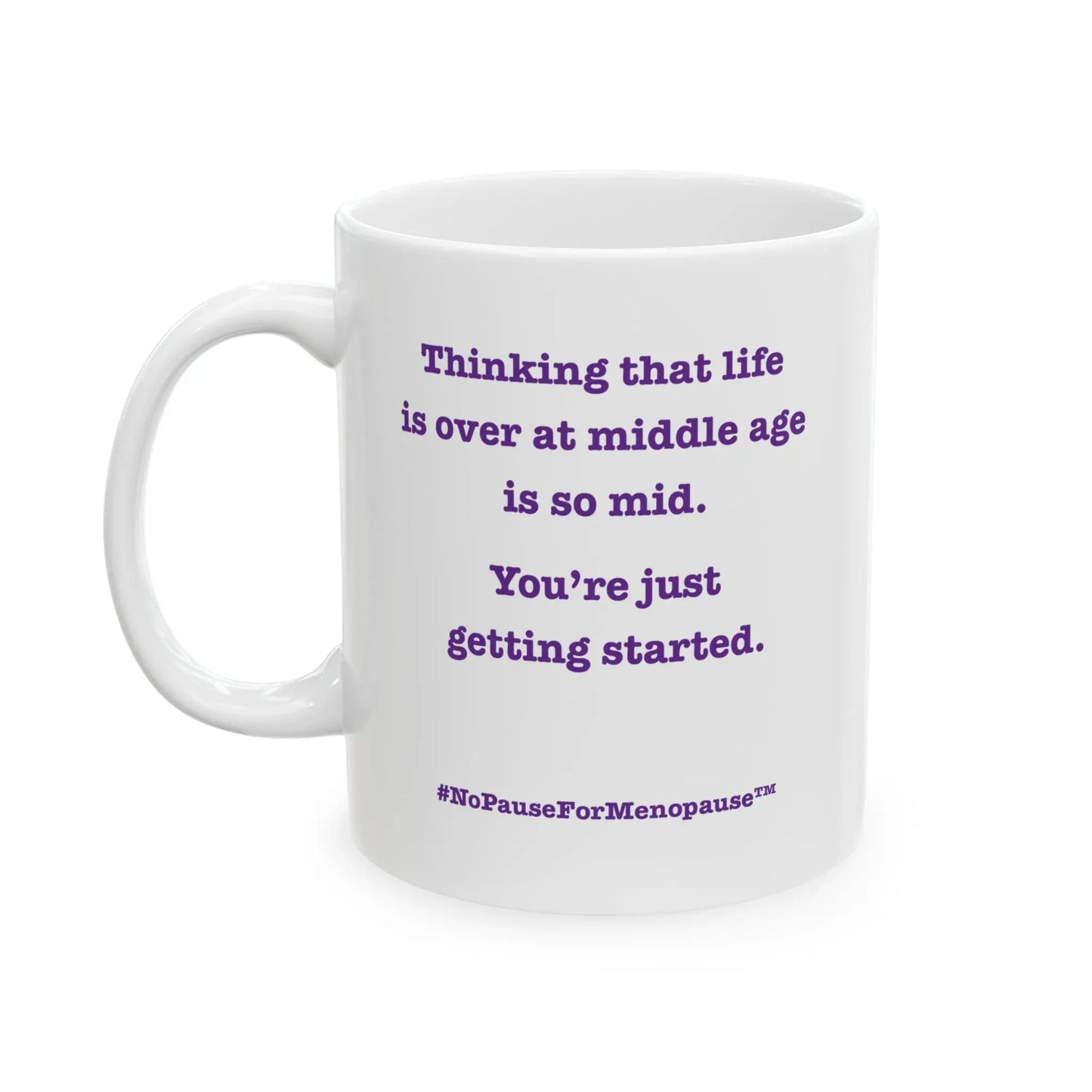 "So Mid" Coffee Mug - #NoPauseForMenopause