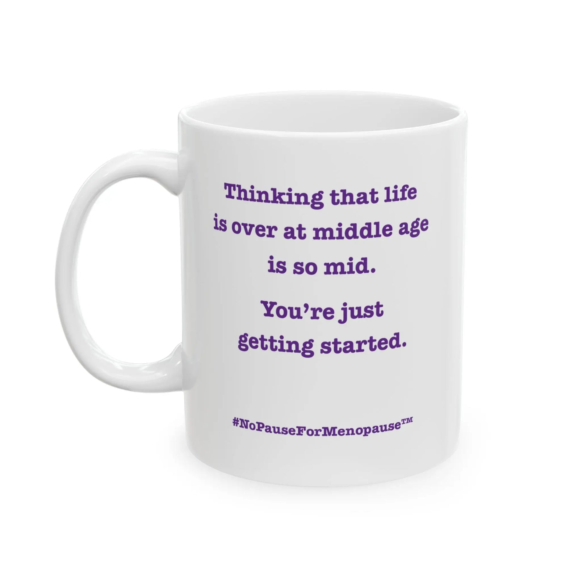 "So Mid" Coffee Mug - #NoPauseForMenopause