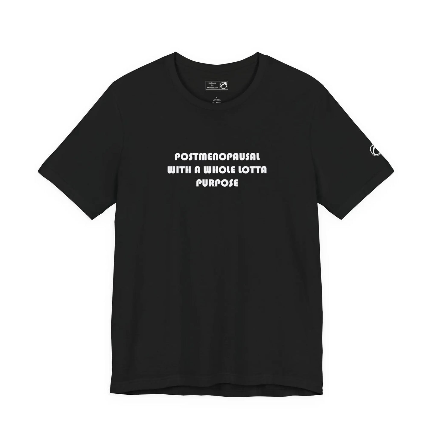 "Postmenopausal With Purpose" Unisex Tee Printify