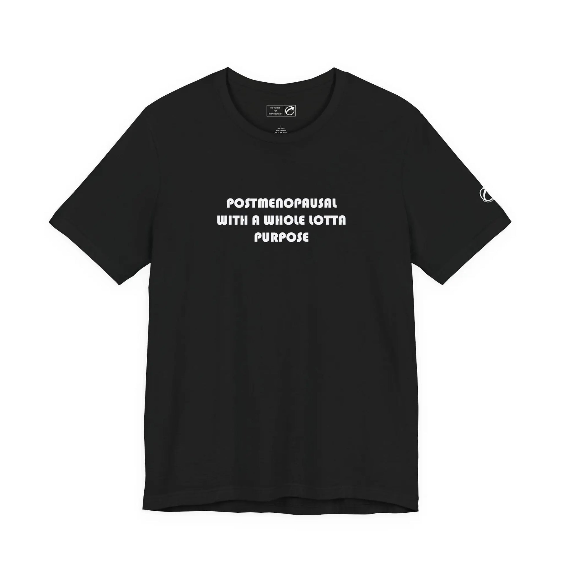 "Postmenopausal With Purpose" Unisex Tee Printify