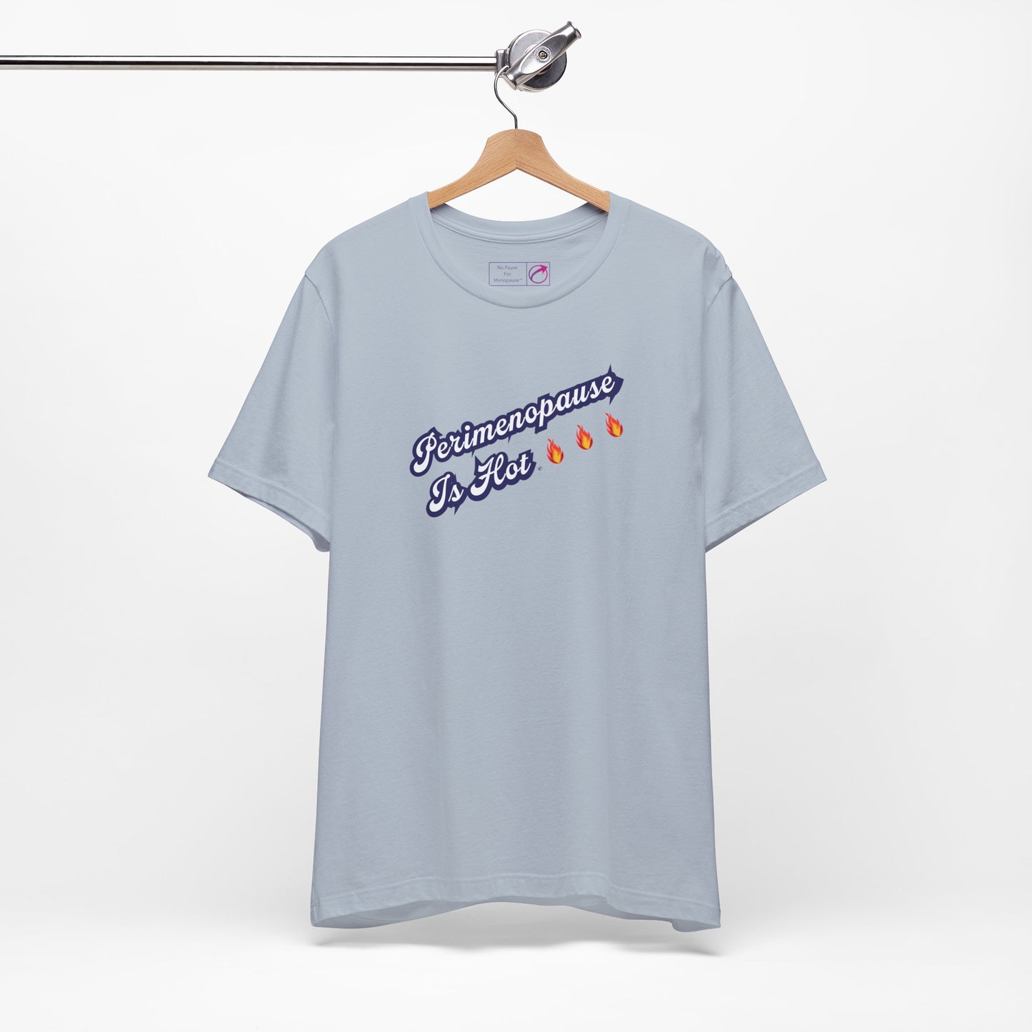 "Perimenopause Is Hot" Unisex Tee - #NoPauseForMenopause