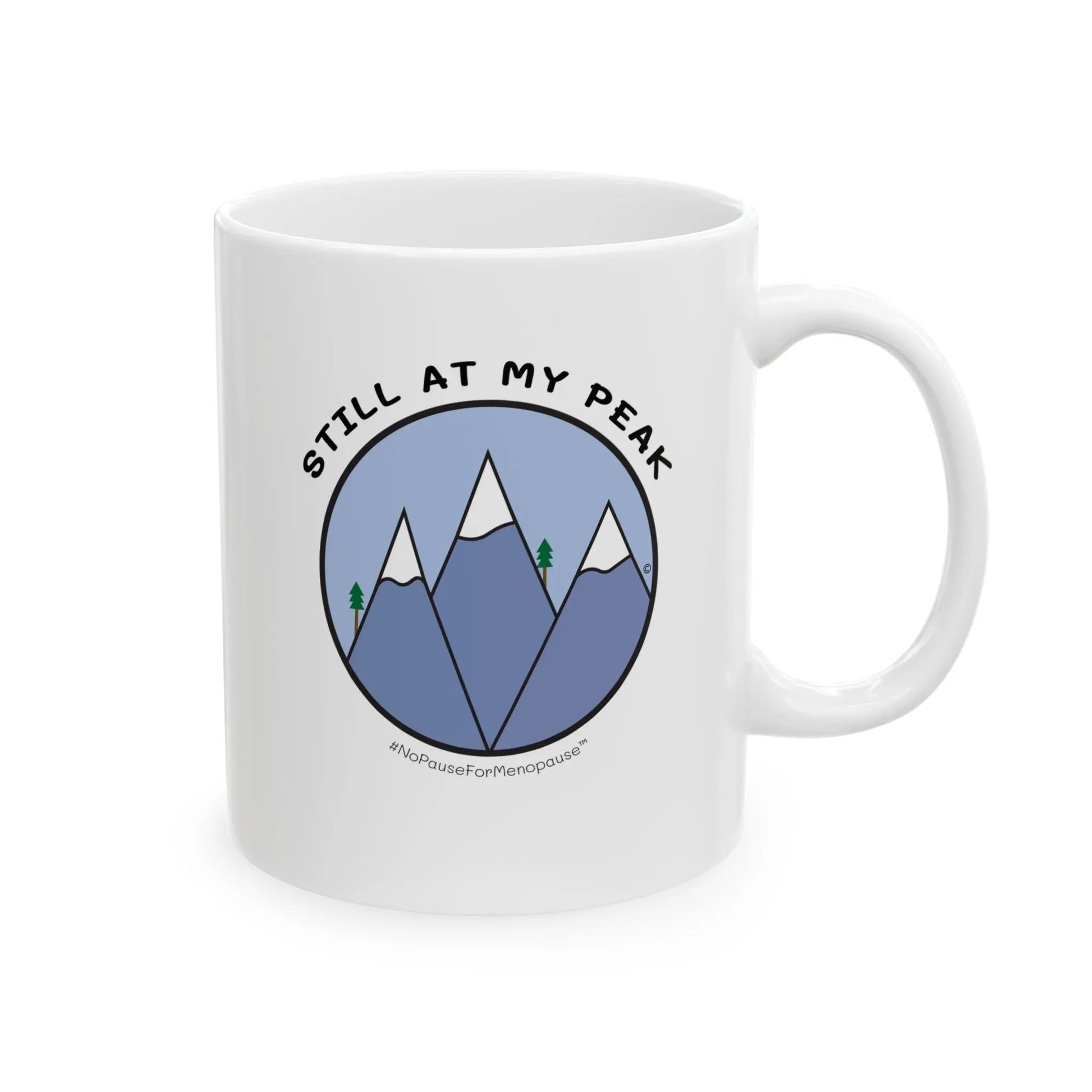 "Still At My Peak" Coffee Mug Printify