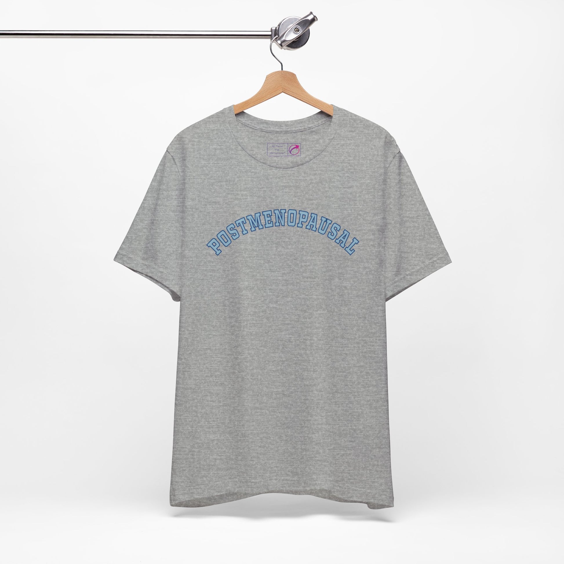 "Postmenopausal" Unisex Tee - #NoPauseForMenopause