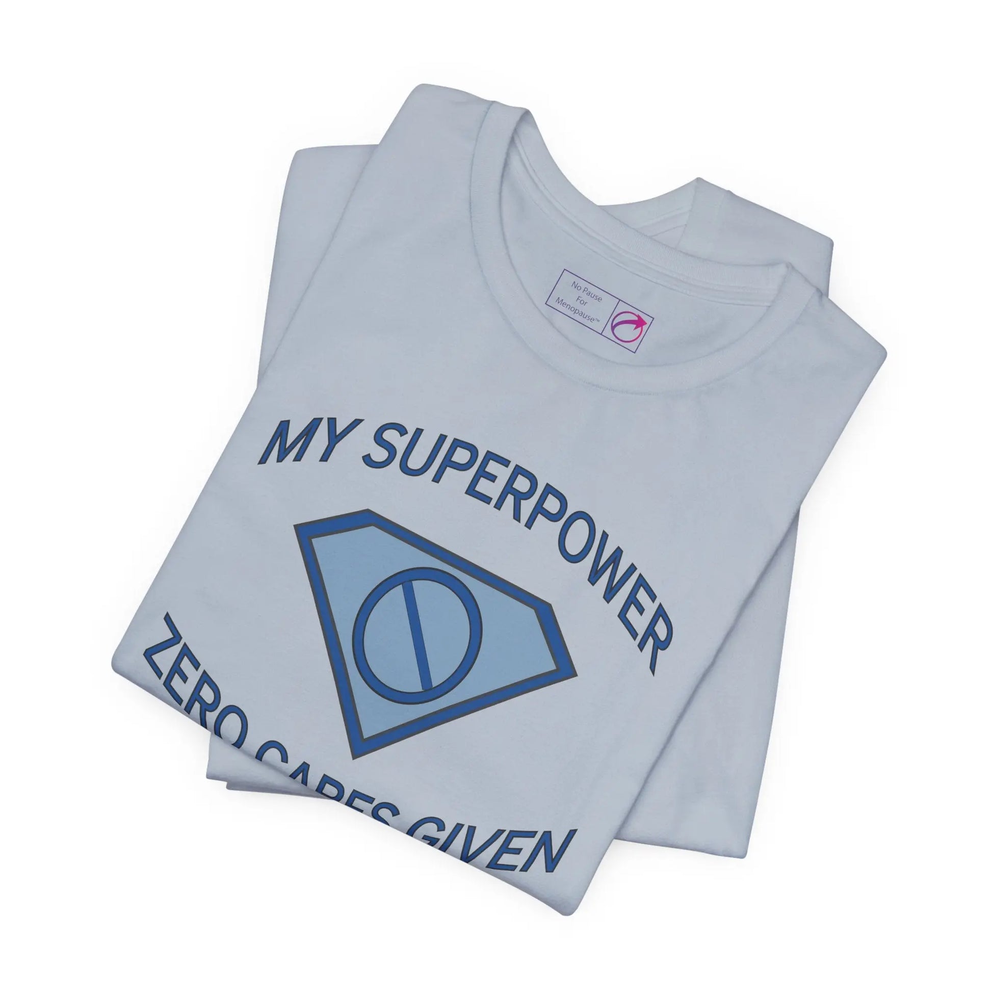 "My Superpower: Zero Cares Given" Unisex Tee Printify