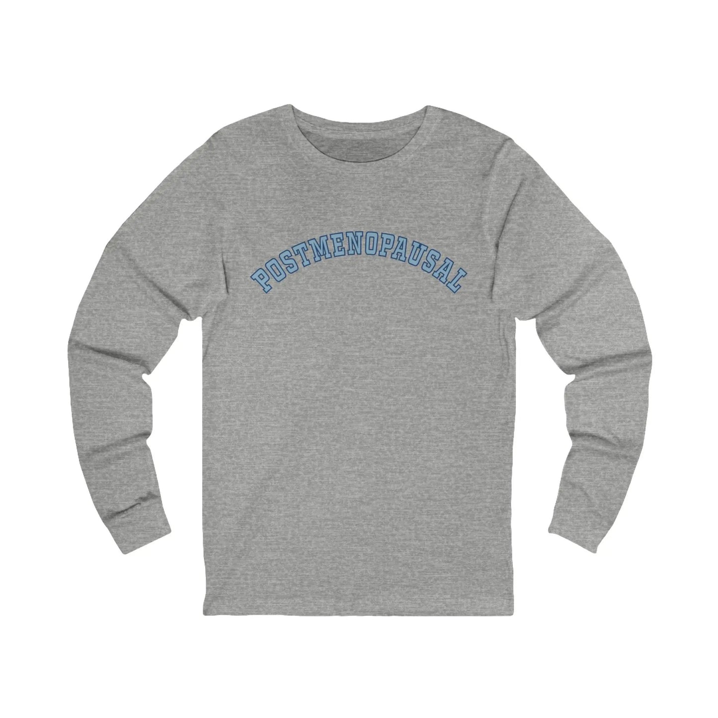 "Postmenopausal" Long-Sleeved Tee Printify