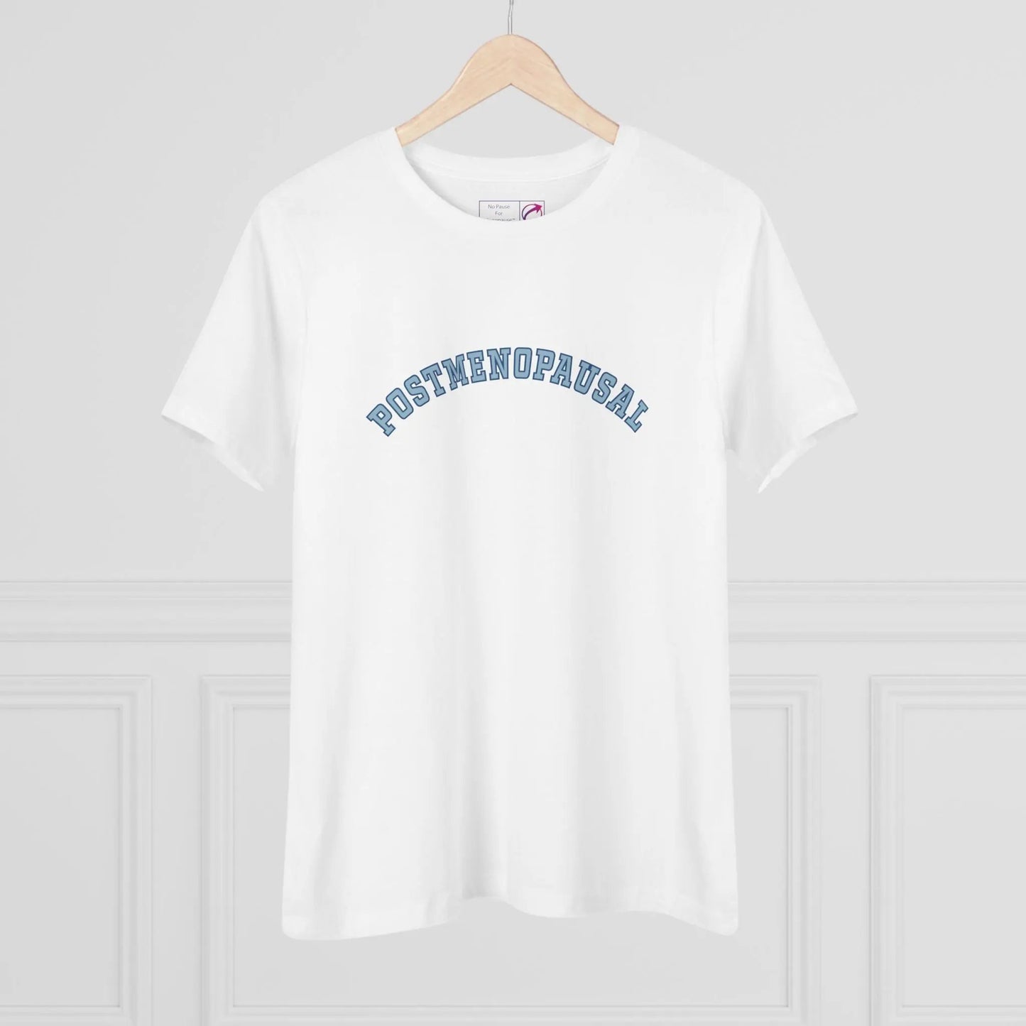 "Postmenopausal" Women's Tee Printify