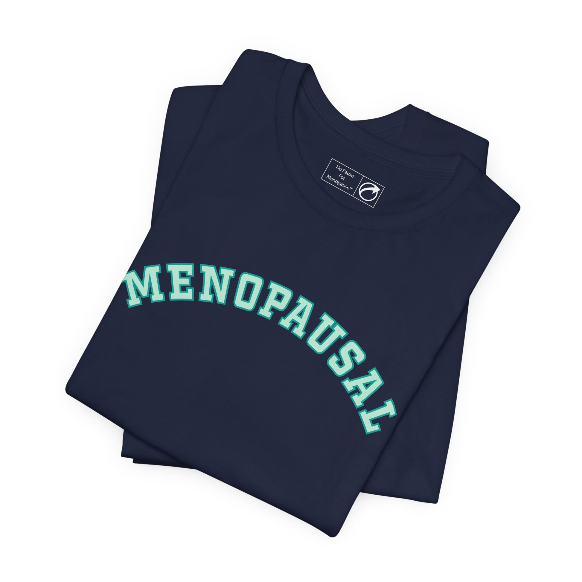 "Menopausal" Unisex Jersey Short Sleeve Tee - #NoPauseForMenopause