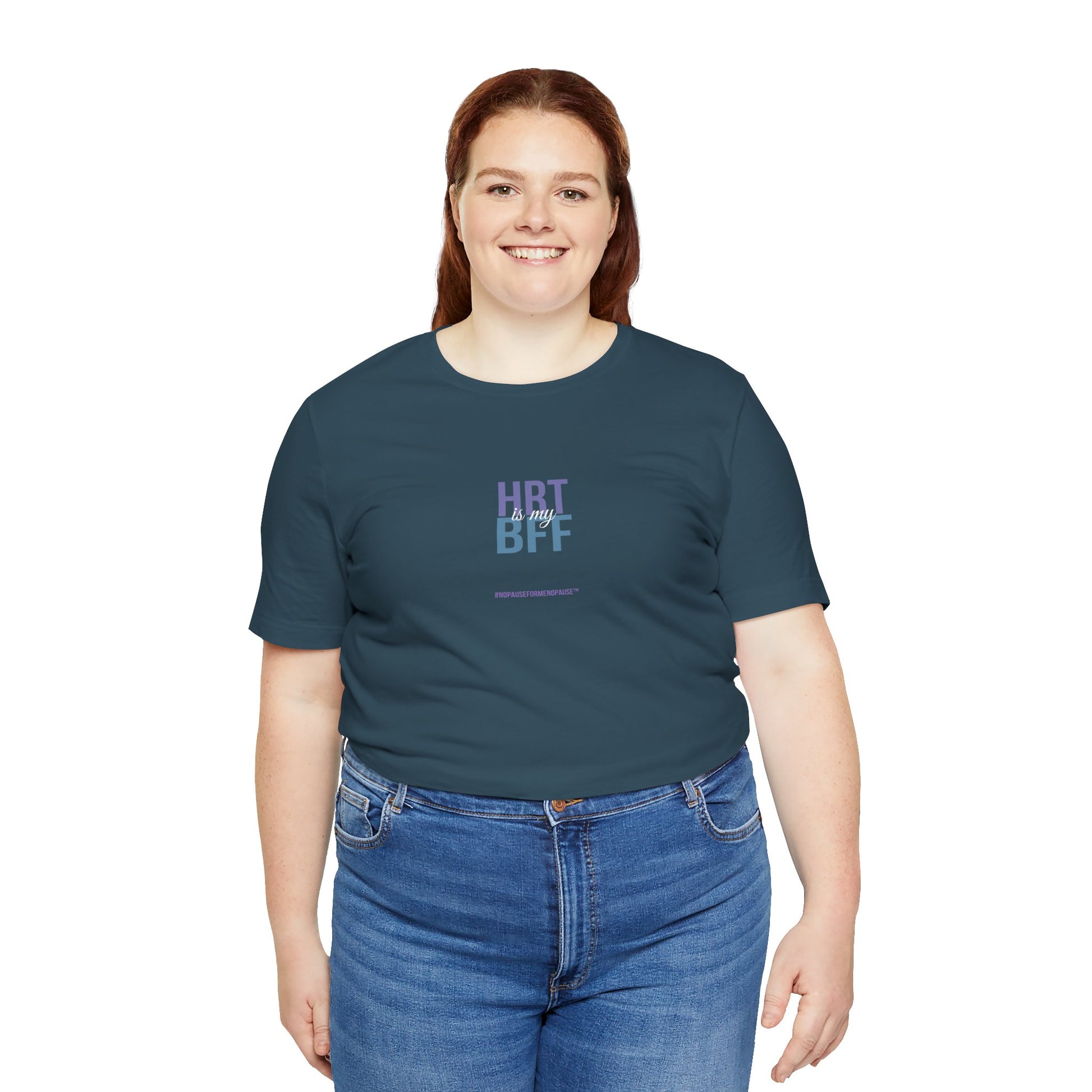 "HRT is my BFF" Unisex Tee - #NoPauseForMenopause