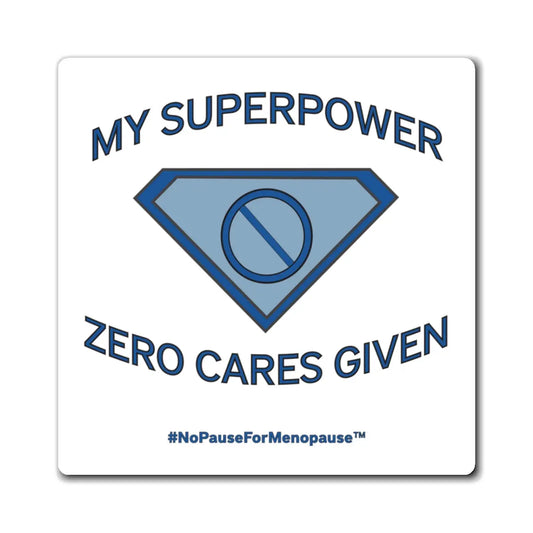 "My Superpower: Zero Cares Given" Magnet Printify
