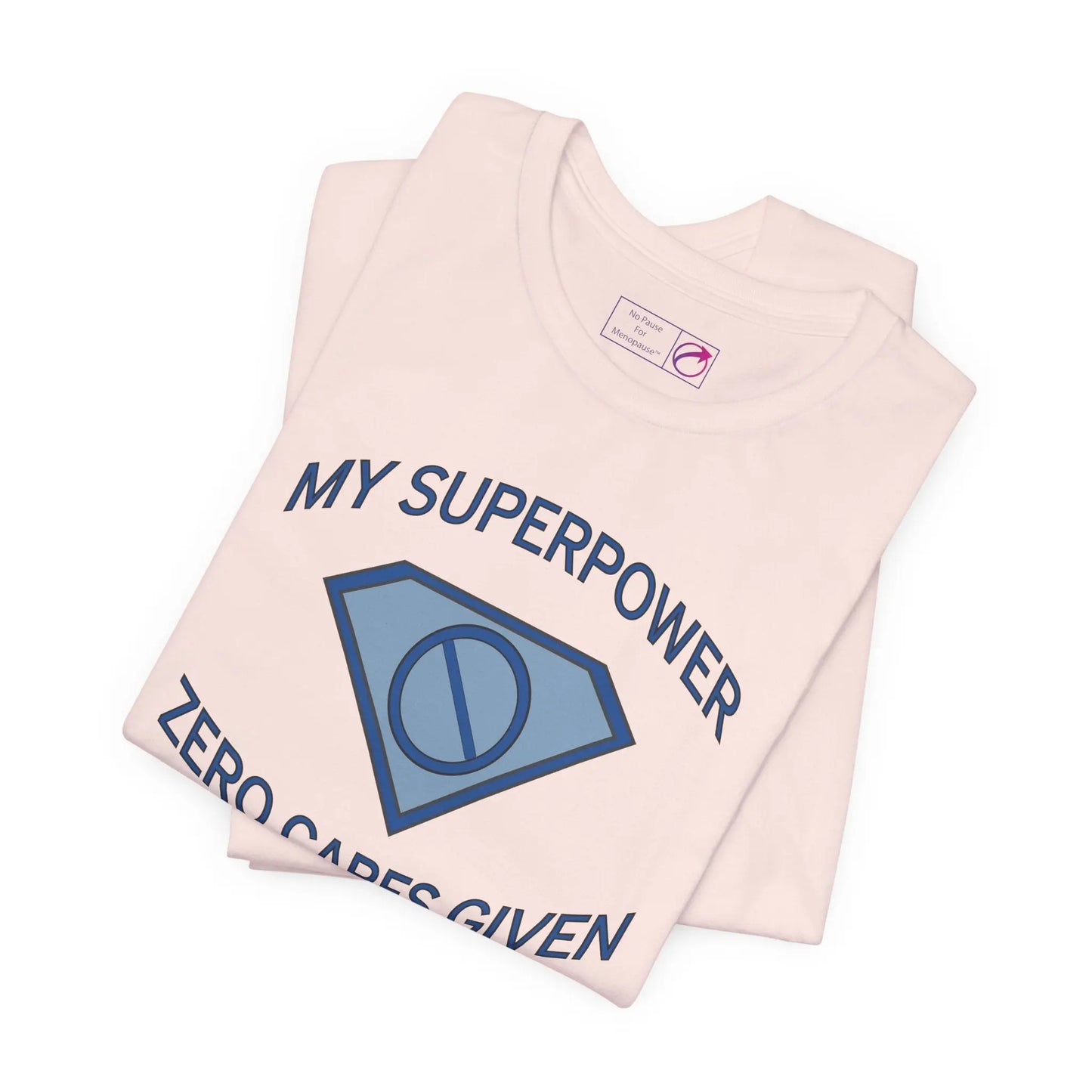 "My Superpower: Zero Cares Given" Unisex Tee Printify