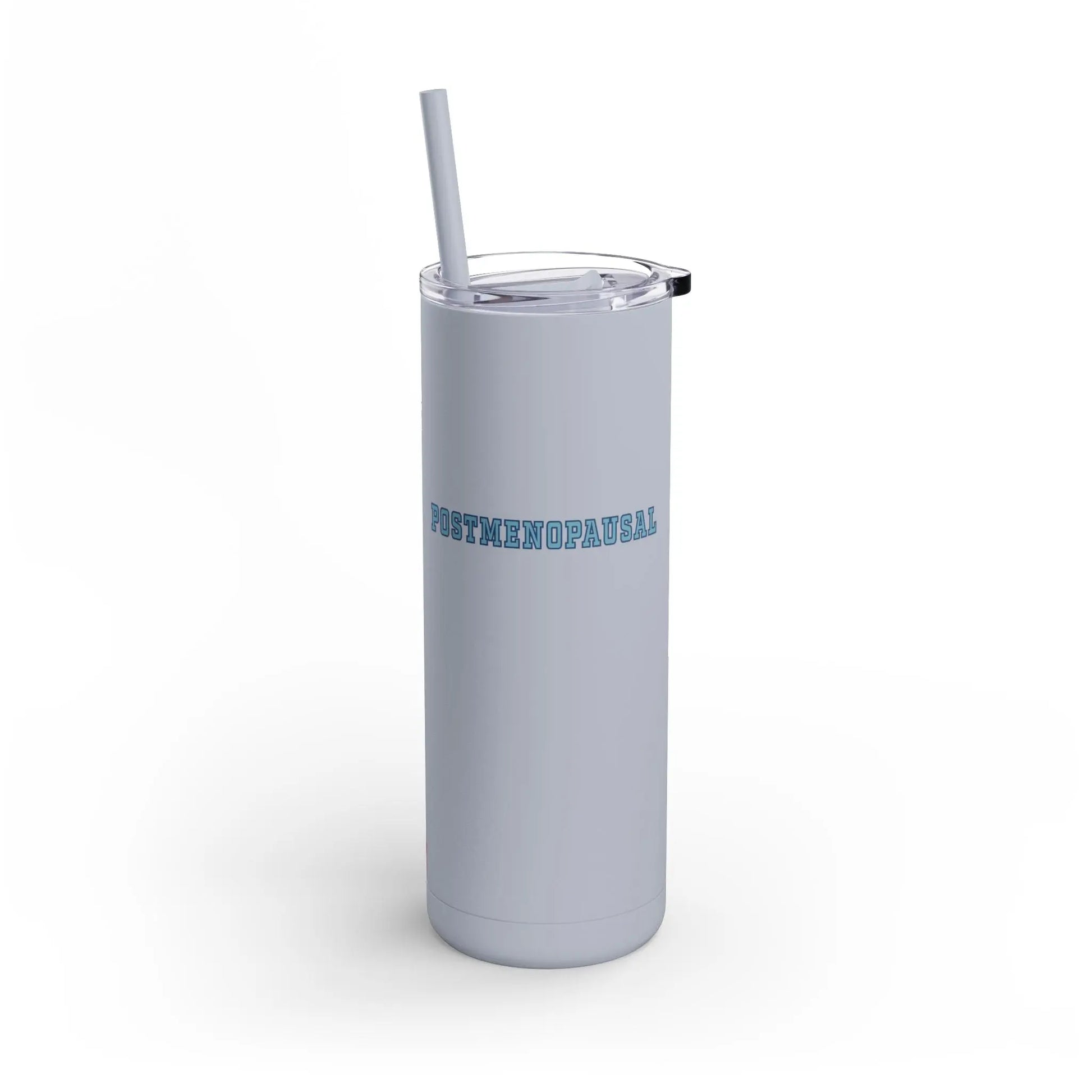 "Postmenopausal" Skinny Tumbler with Straw Printify