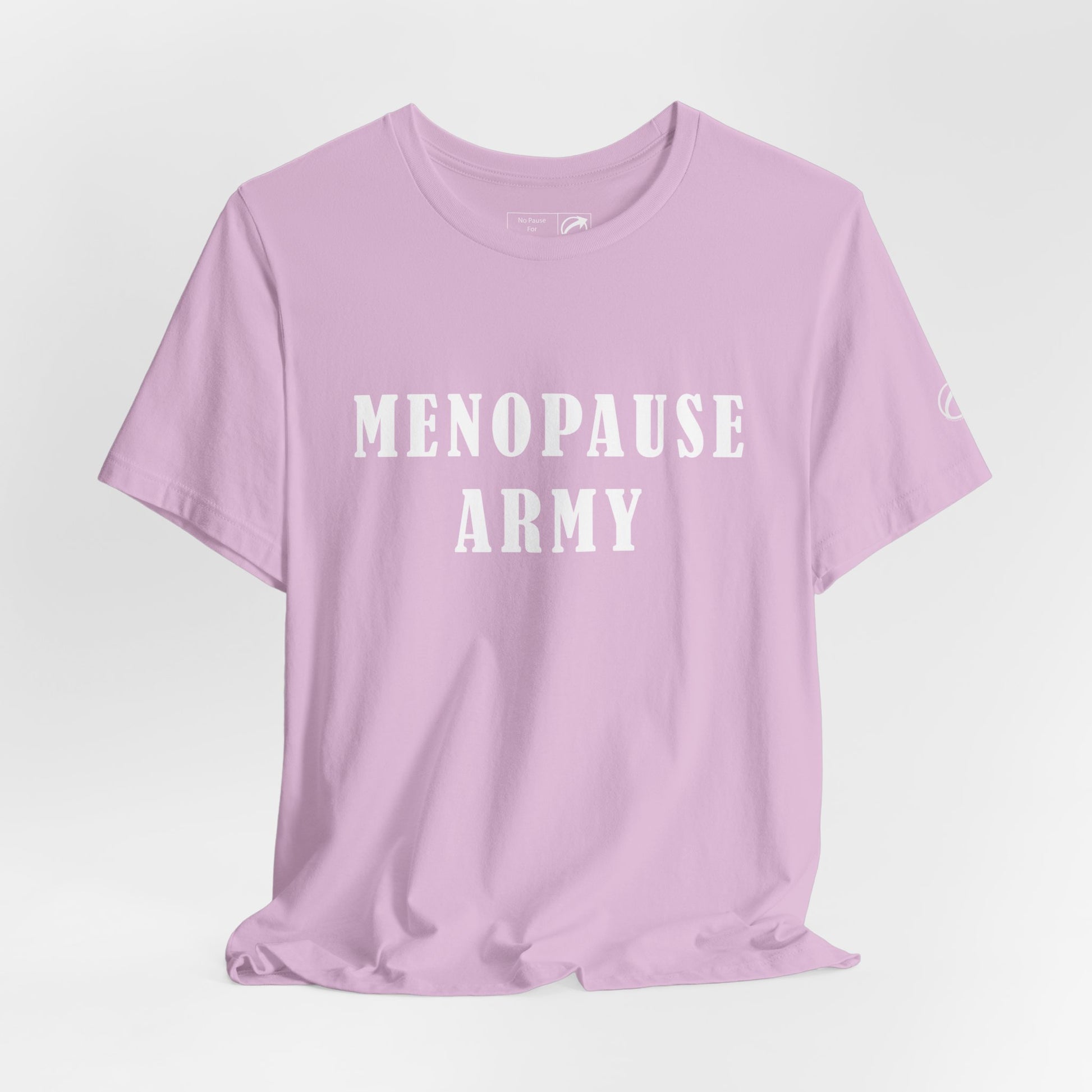 "Menopause Army" Unisex Tee - #NoPauseForMenopause
