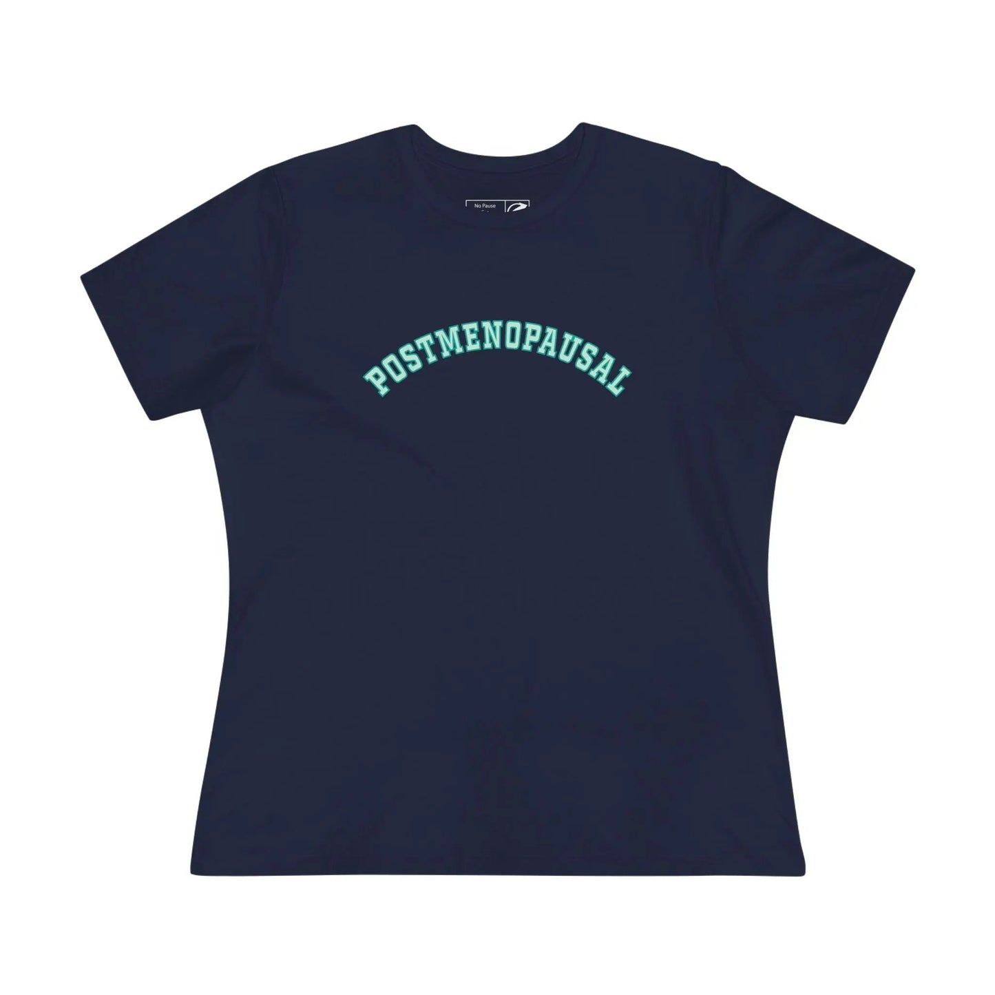 "Postmenopausal" Women's Tee Printify