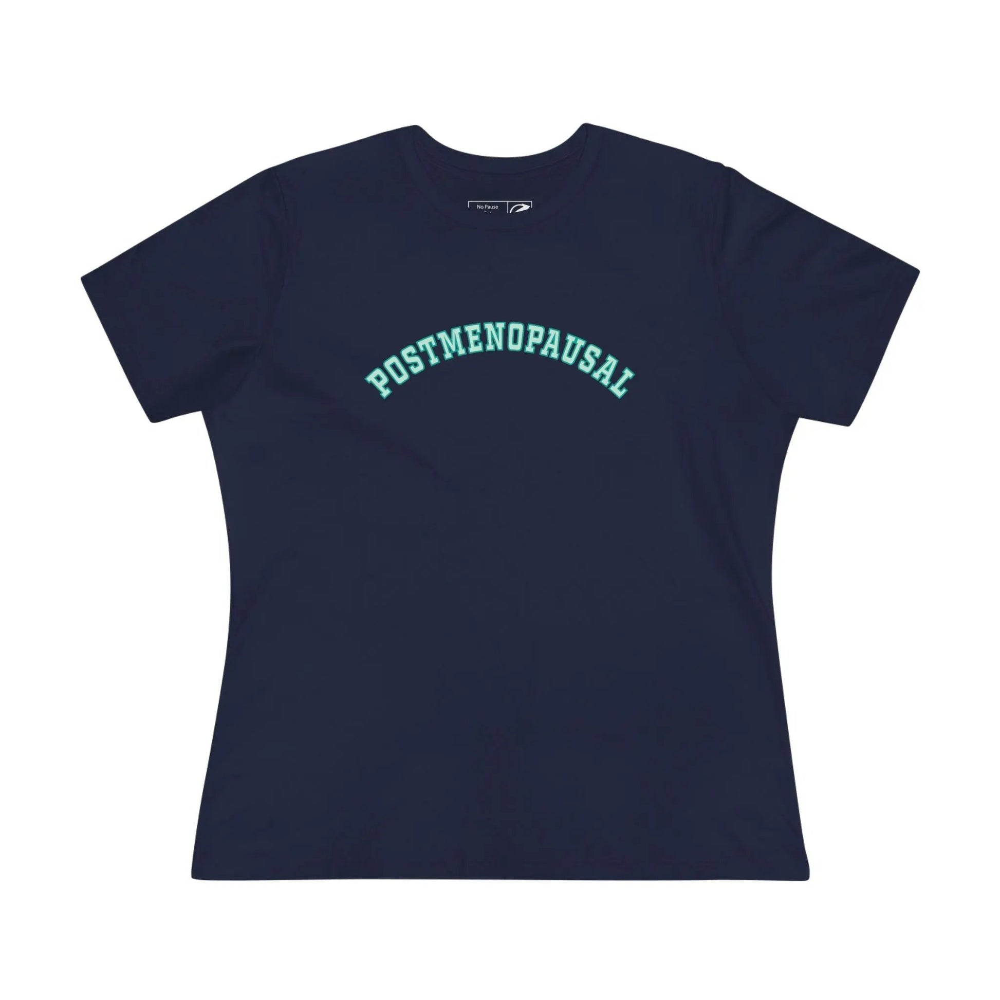 "Postmenopausal" Women's Tee Printify