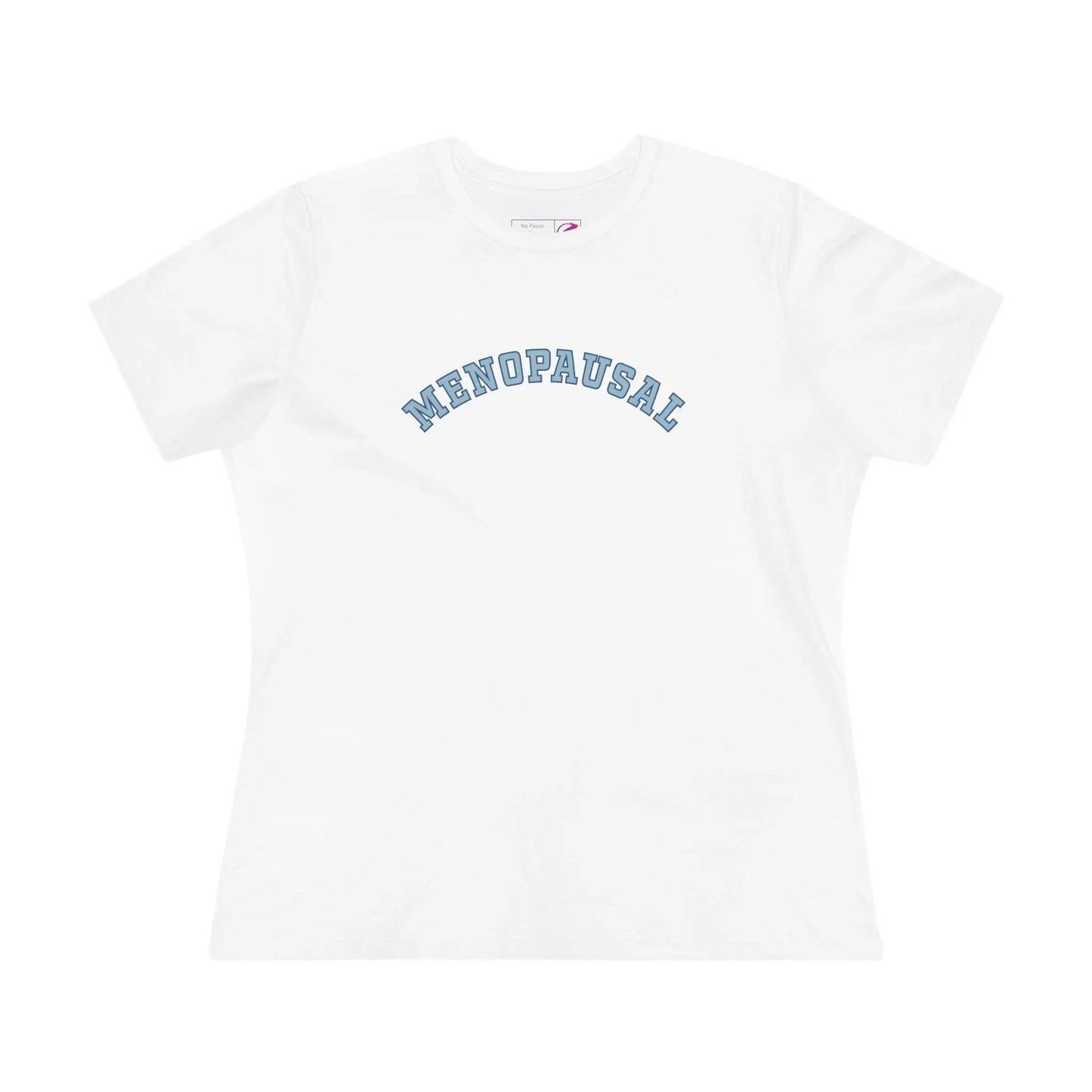 "Menopausal" Women's Tee Printify
