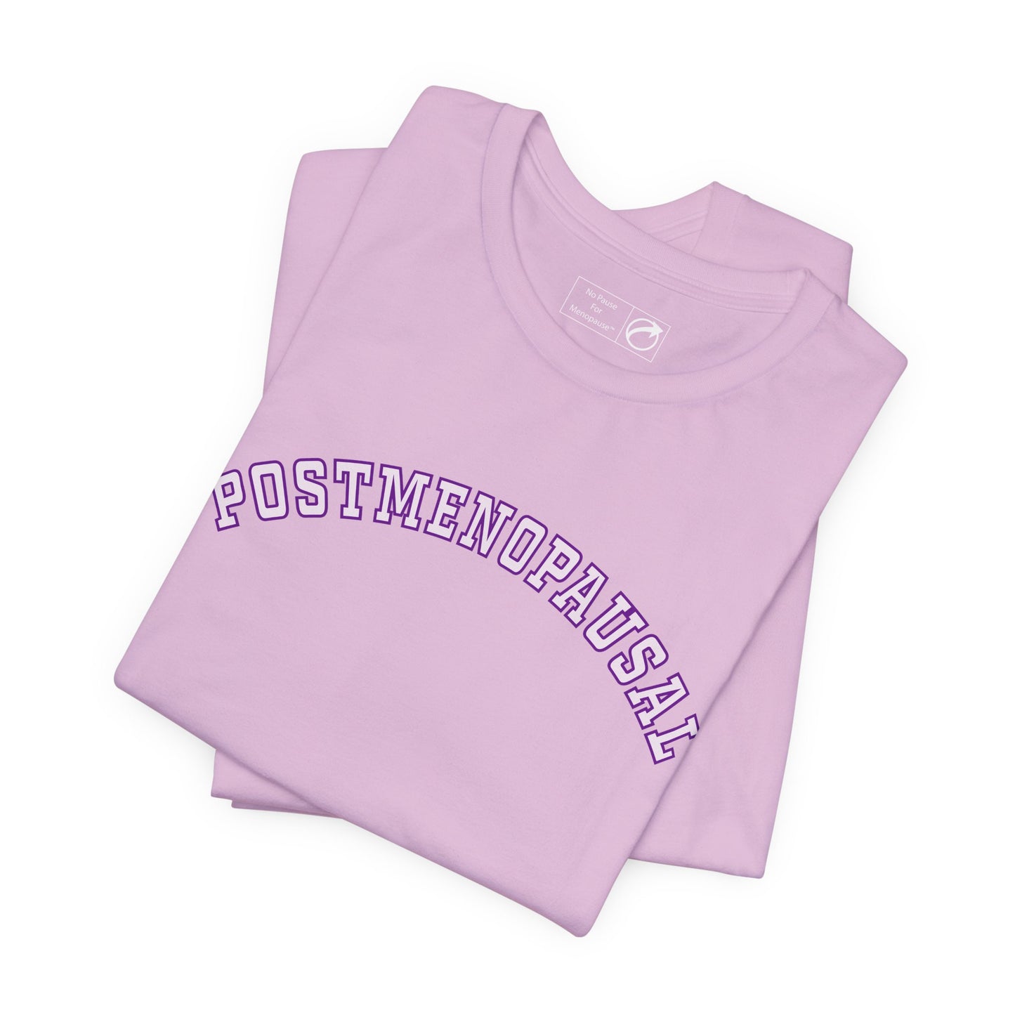 "Postmenopausal" Unisex Tee - #NoPauseForMenopause