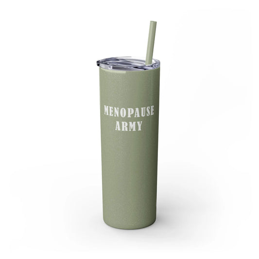 "Menopause Army" Skinny Tumbler Printify