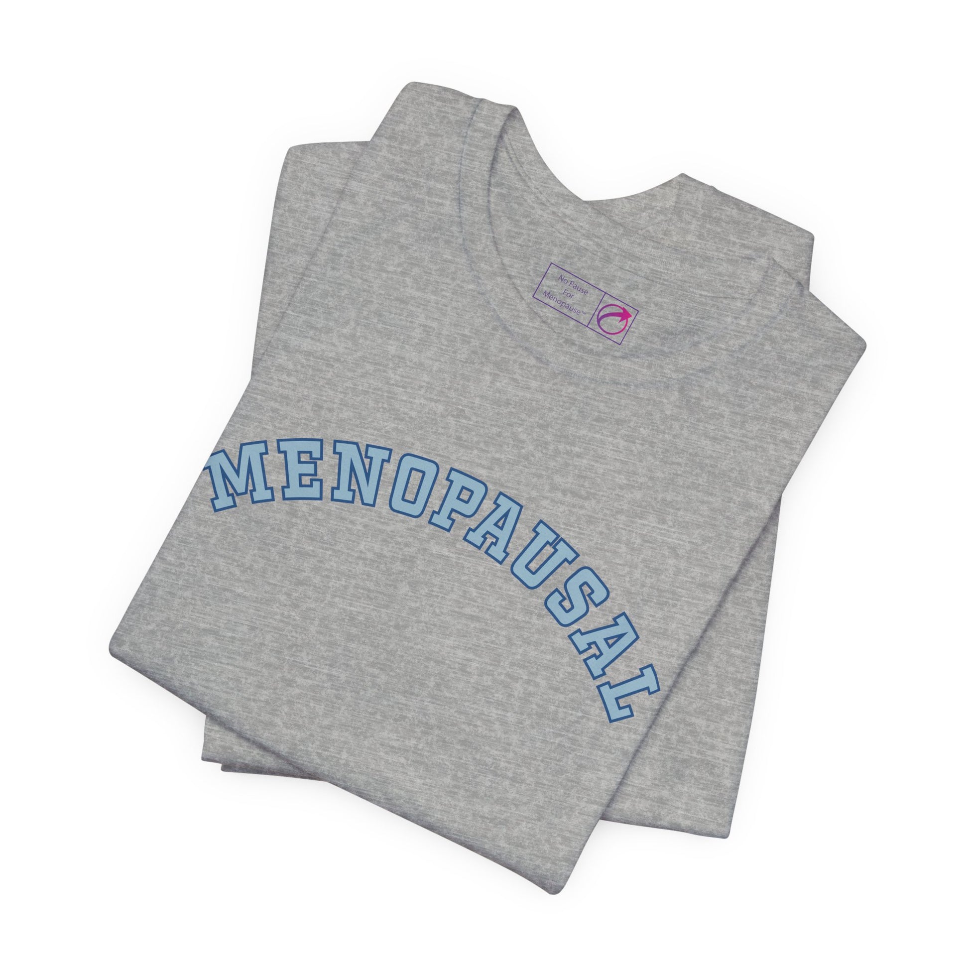 "Menopausal" Unisex Jersey Short Sleeve Tee - #NoPauseForMenopause