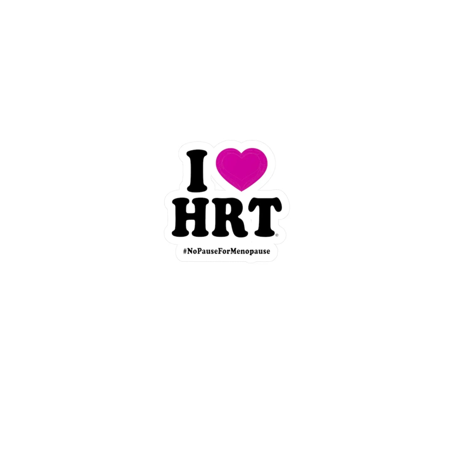 "I Heart HRT" Kiss-Cut Sticker - #NoPauseForMenopause