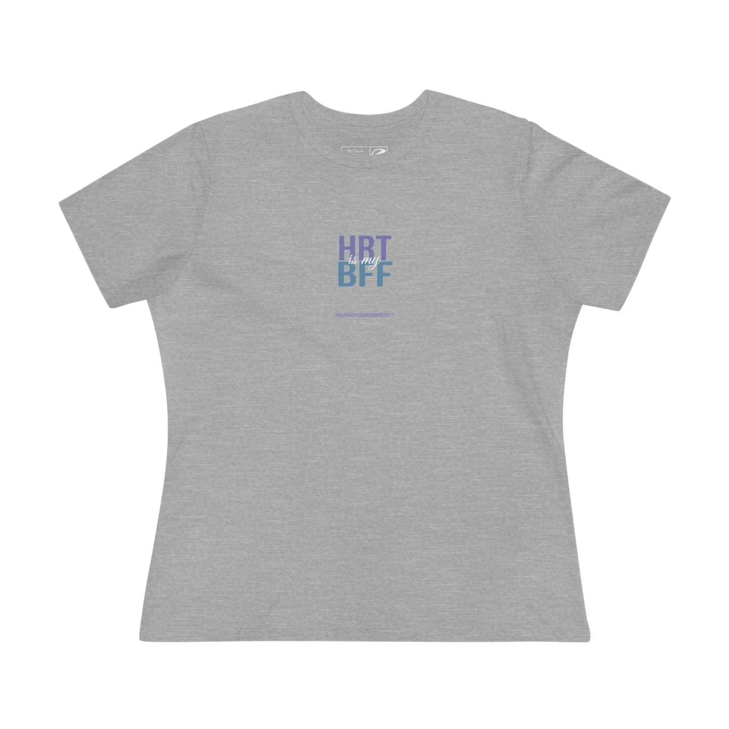 "HRT is my BFF" Women's Tee Printify